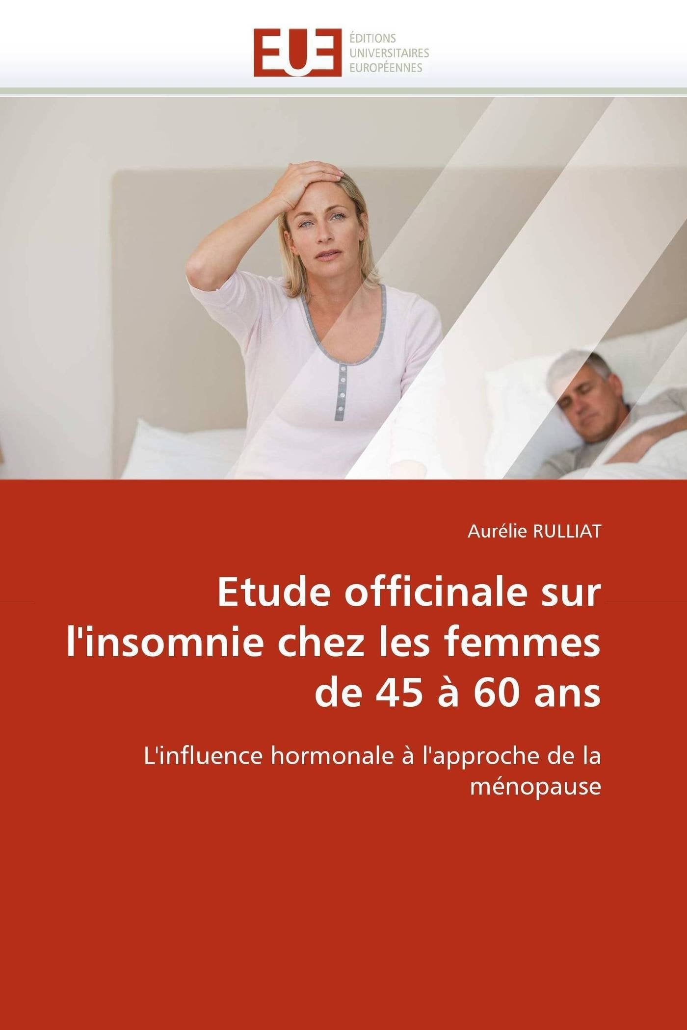 Etude officinale sur l'insomnie chez les femmes de 45 à 60 ans: L'influence hormonale à l'approche de la ménopause book