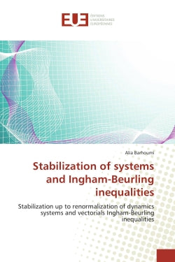 Stabilization of systems and Ingham-Beurling inequalities : Stabilization up to renormalization of dynamics systems and vectorials Ingham-Beurling inequalities book
