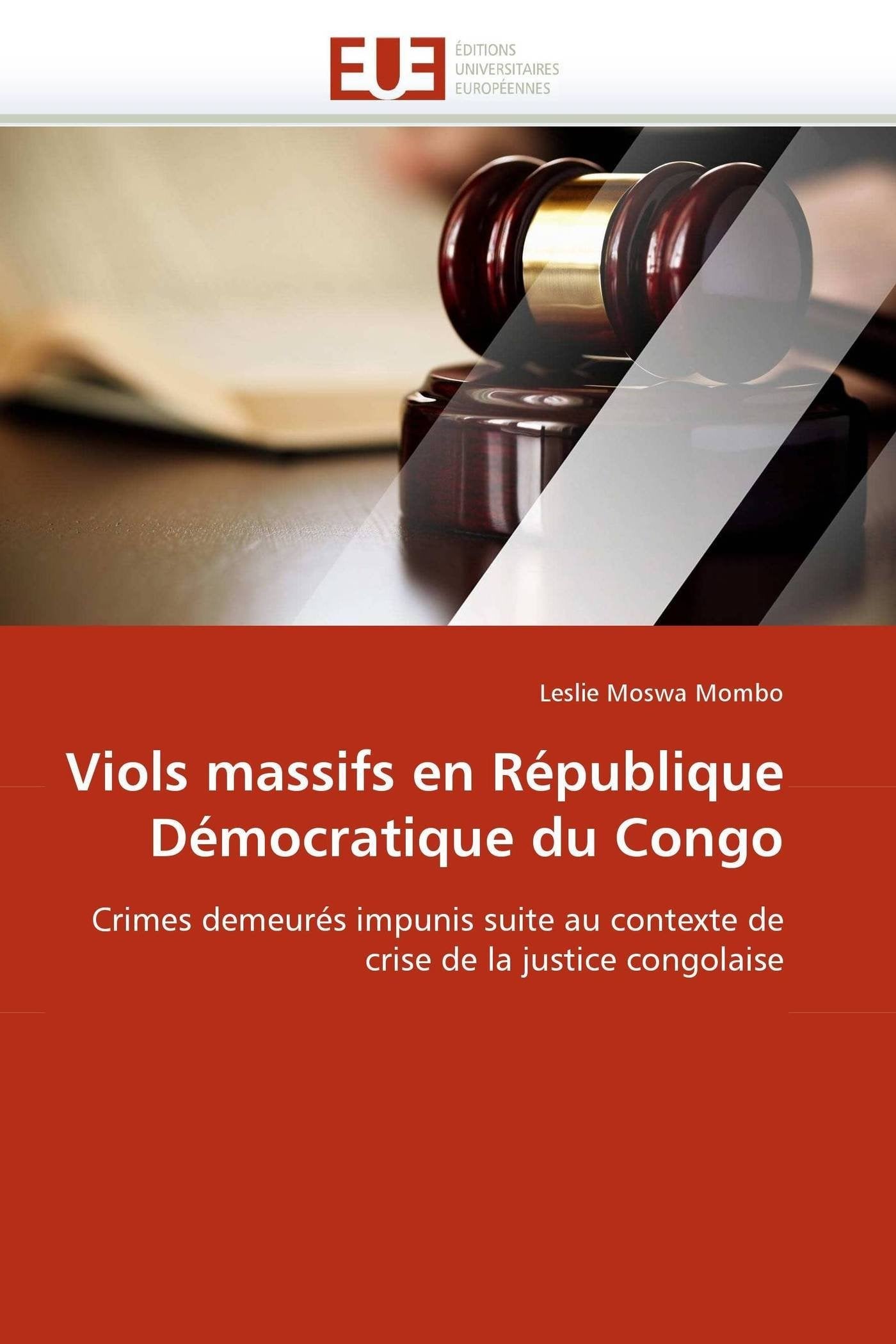 Viols massifs en République Démocratique du Congo: Crimes demeurés impunis suite au contexte de crise de la justice congolaise book