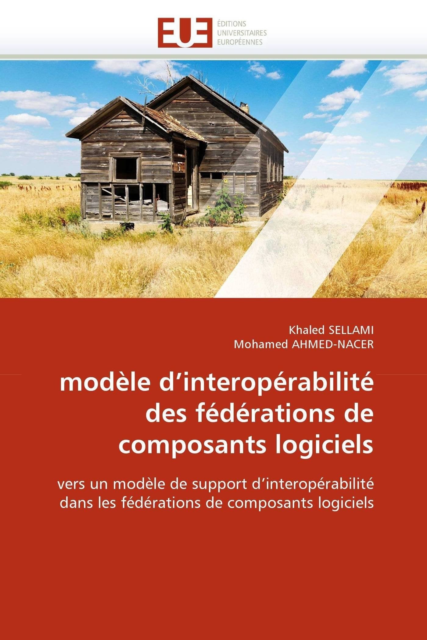 modèle d'interopérabilité des fédérations de composants logiciels: vers un modèle de support d'interopérabilité dans les fédérations de composants logiciels book