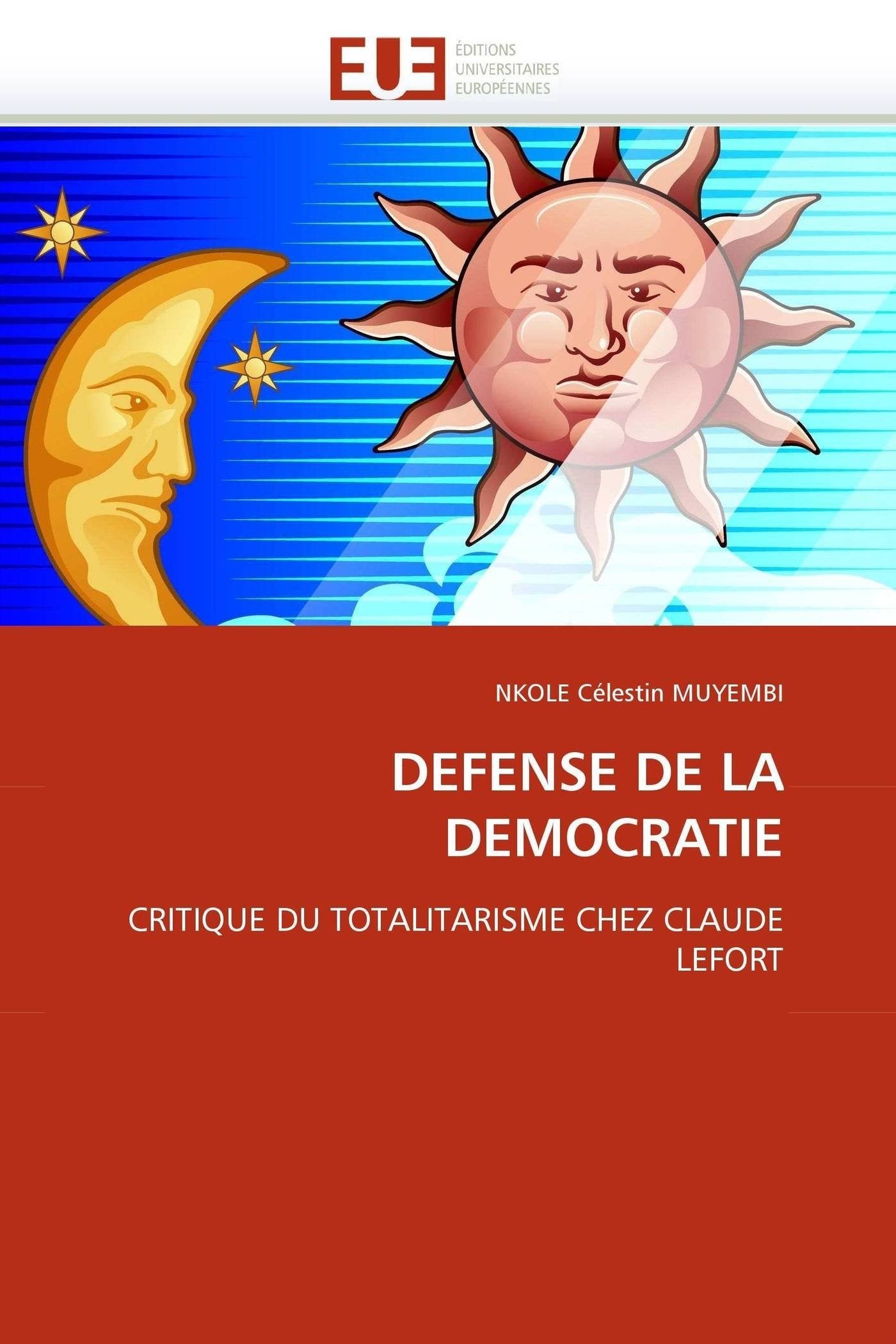 DEFENSE DE LA DEMOCRATIE: CRITIQUE DU TOTALITARISME CHEZ CLAUDE LEFORT book
