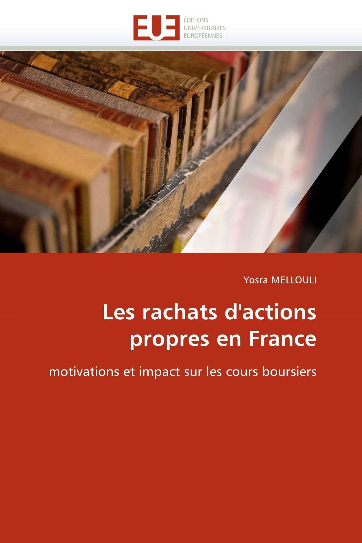 Les rachats d'actions propres en France: motivations et impact sur les cours boursiers book