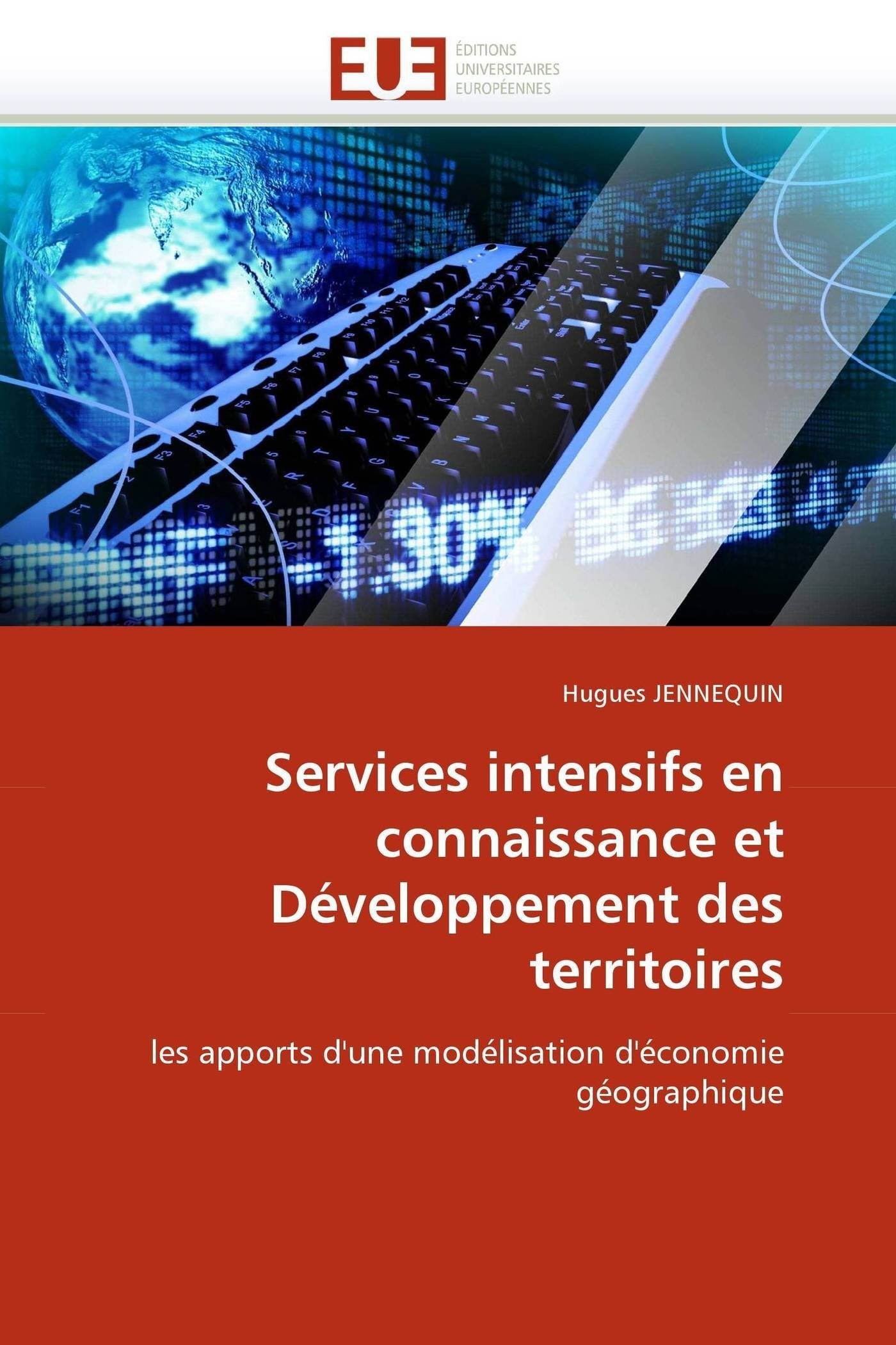 Services intensifs en connaissance et Développement des territoires: les apports d'une modélisation d'économie géographique book