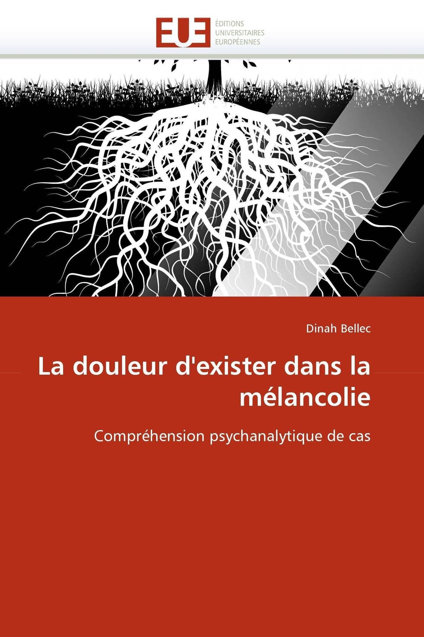 La douleur d'exister dans la mélancolie: Compréhension psychanalytique de cas book