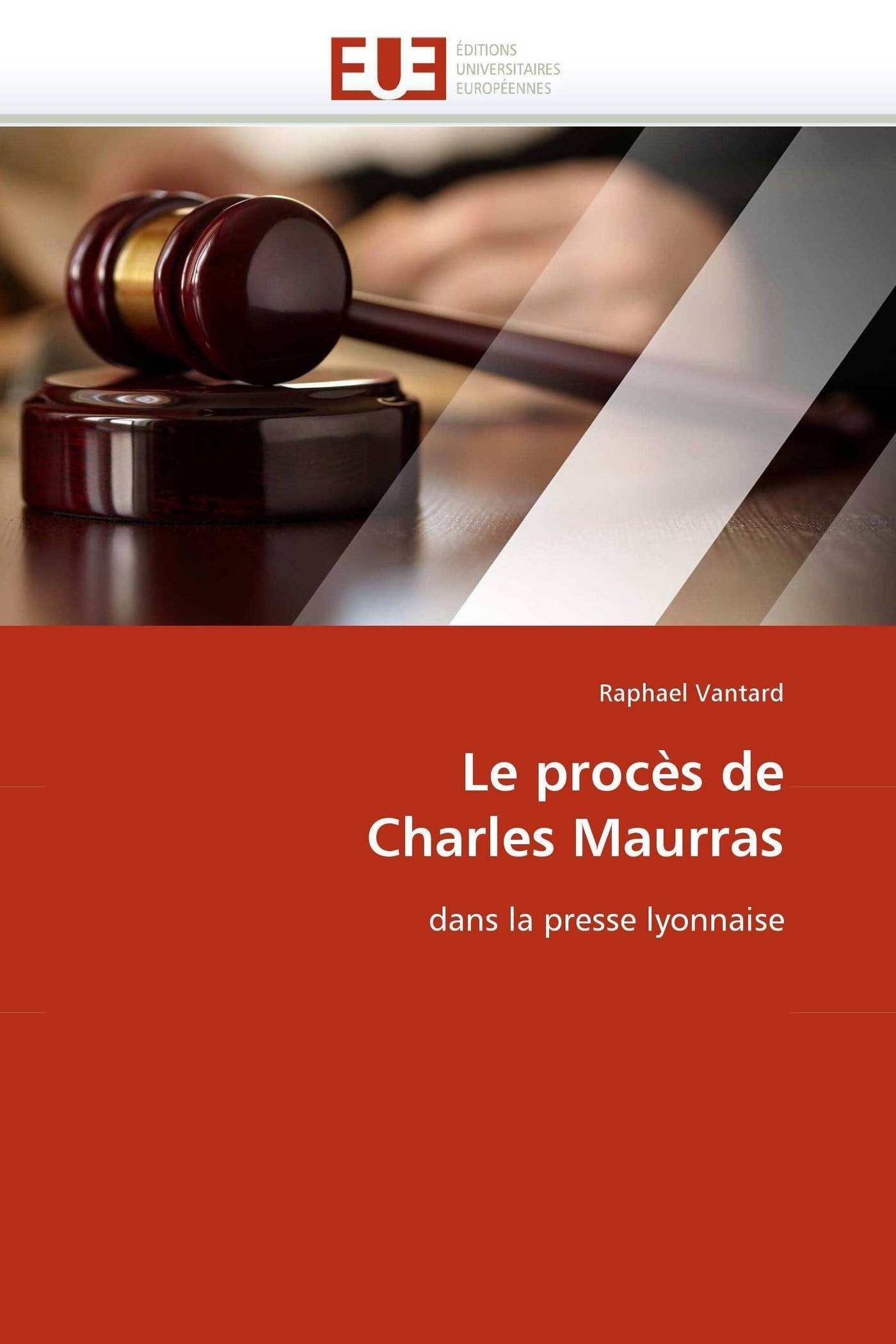 Le procès de Charles Maurras: dans la presse lyonnaise book