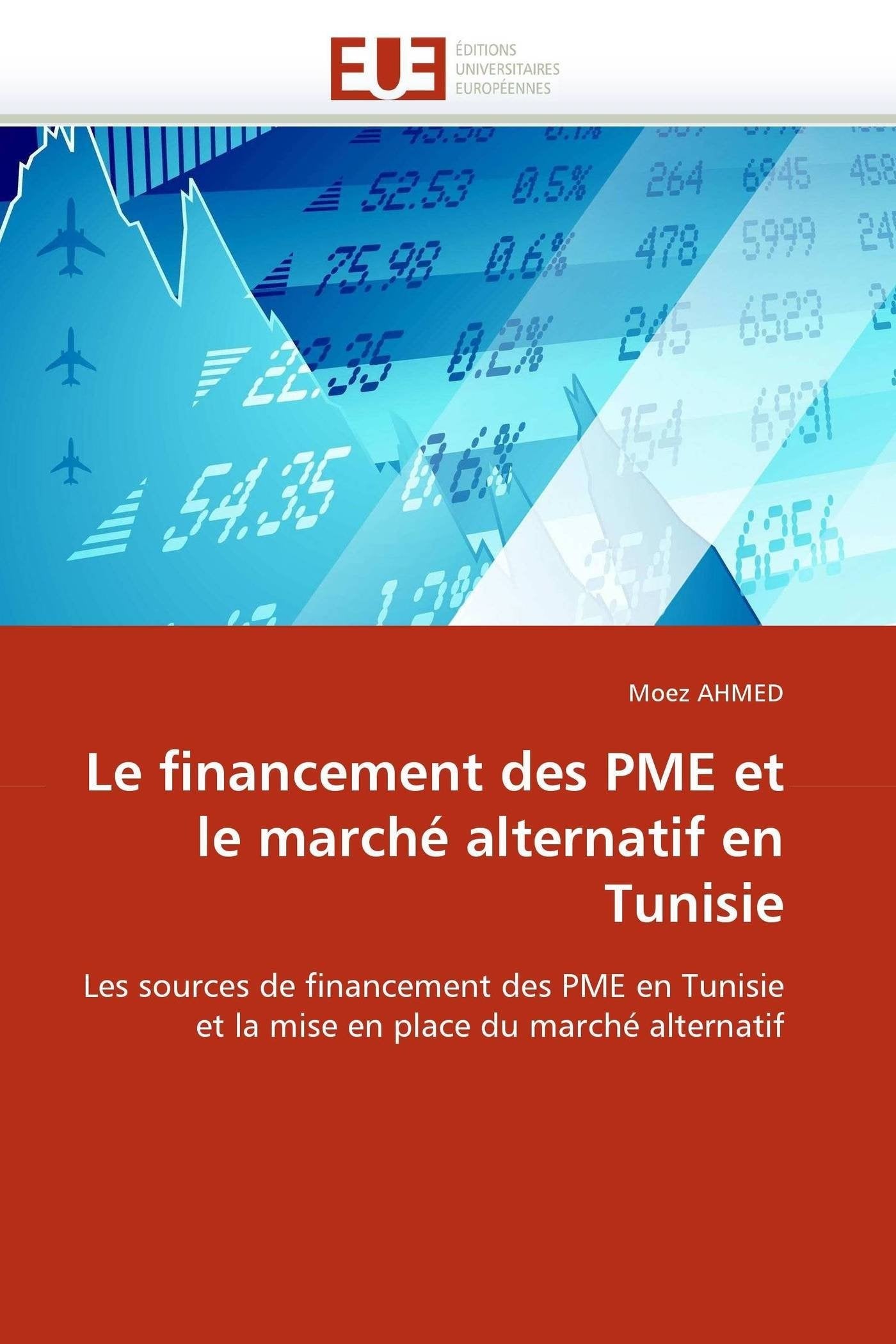 Le financement des PME et le marché alternatif en Tunisie: Les sources de financement des PME en Tunisie et la mise en place du marché alternatif book