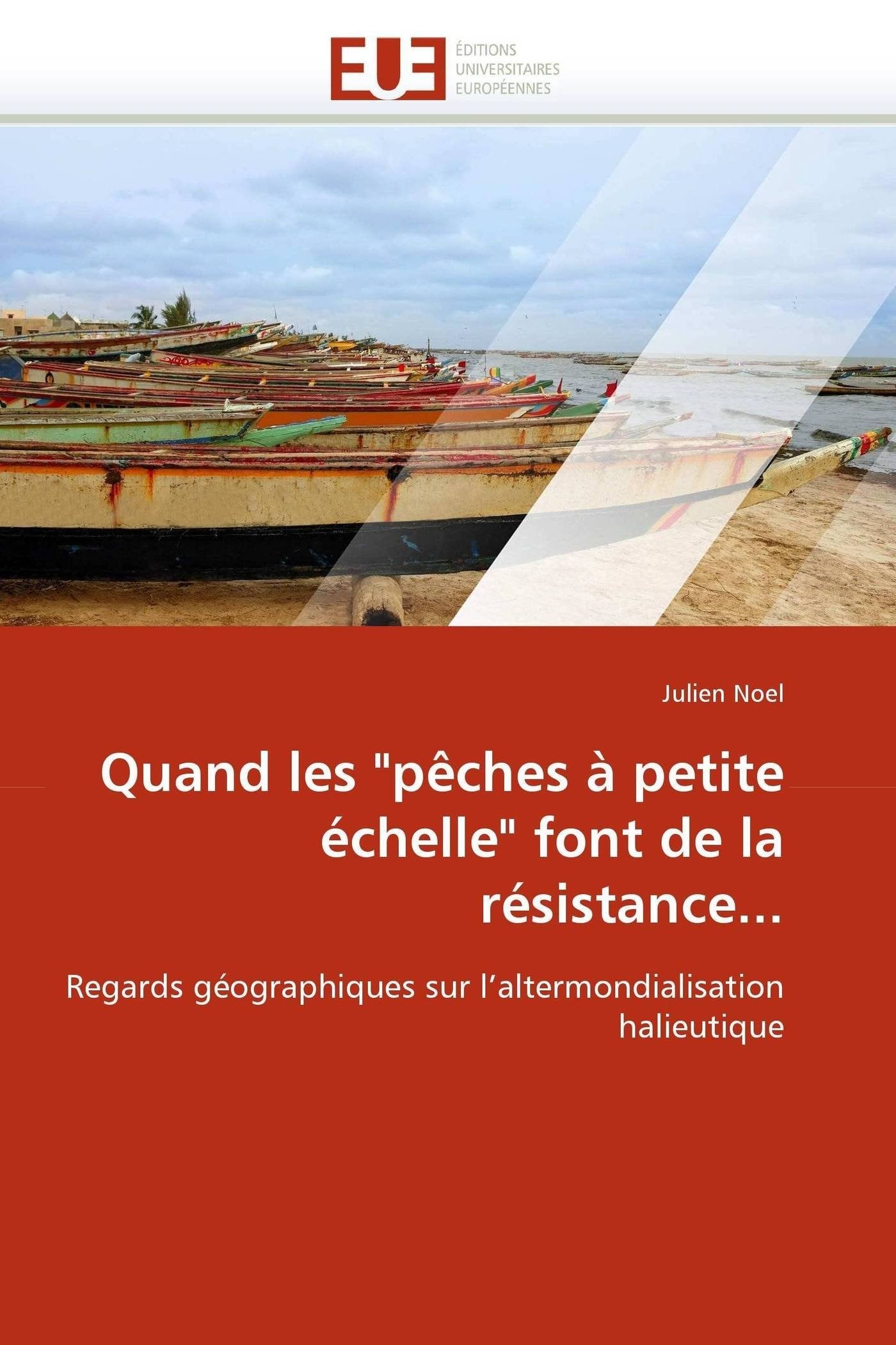 Quand les "pêches à petite échelle" font de la résistance...: Regards géographiques sur l'altermondialisation halieutique book