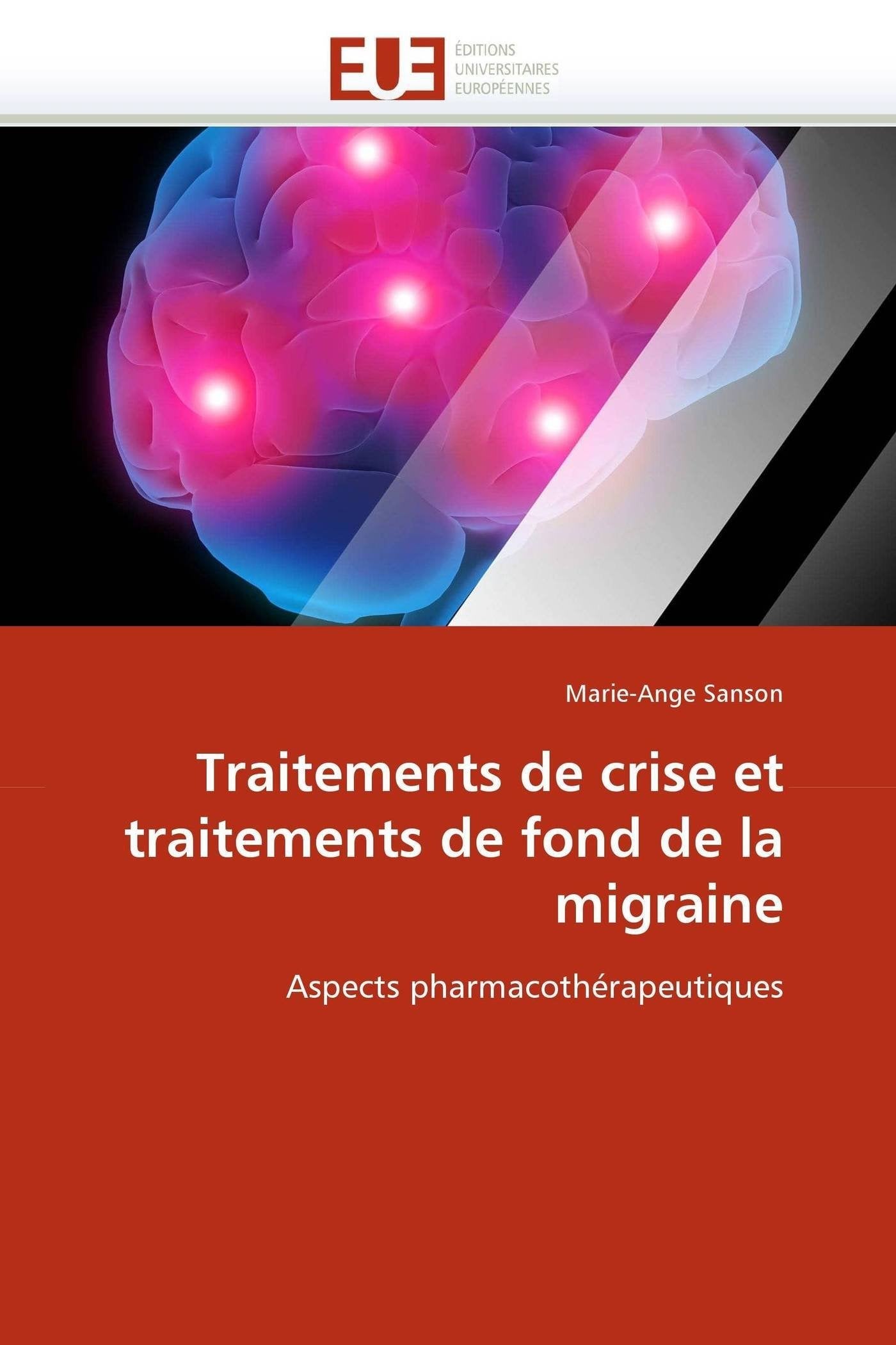 Traitements de crise et traitements de fond de la migraine: Aspects pharmacothérapeutiques book