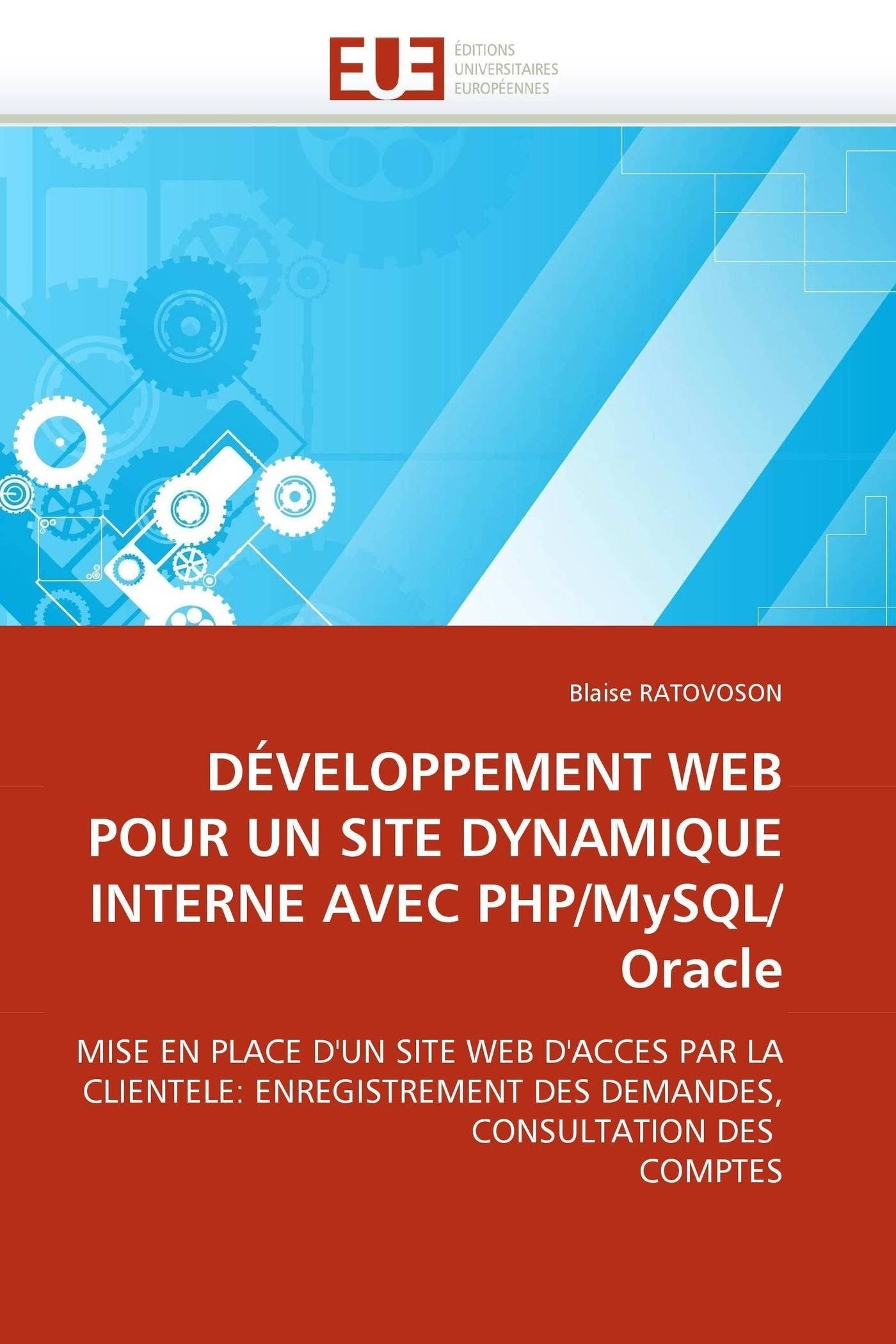 DÉVELOPPEMENT WEB POUR UN SITE DYNAMIQUE INTERNE AVEC PHP/MySQL/Oracle: MISE EN PLACE D'UN SITE WEB D'ACCES PAR LA CLIENTELE: ENREGISTREMENT DES DEMANDES, CONSULTATION DES COMPTES book