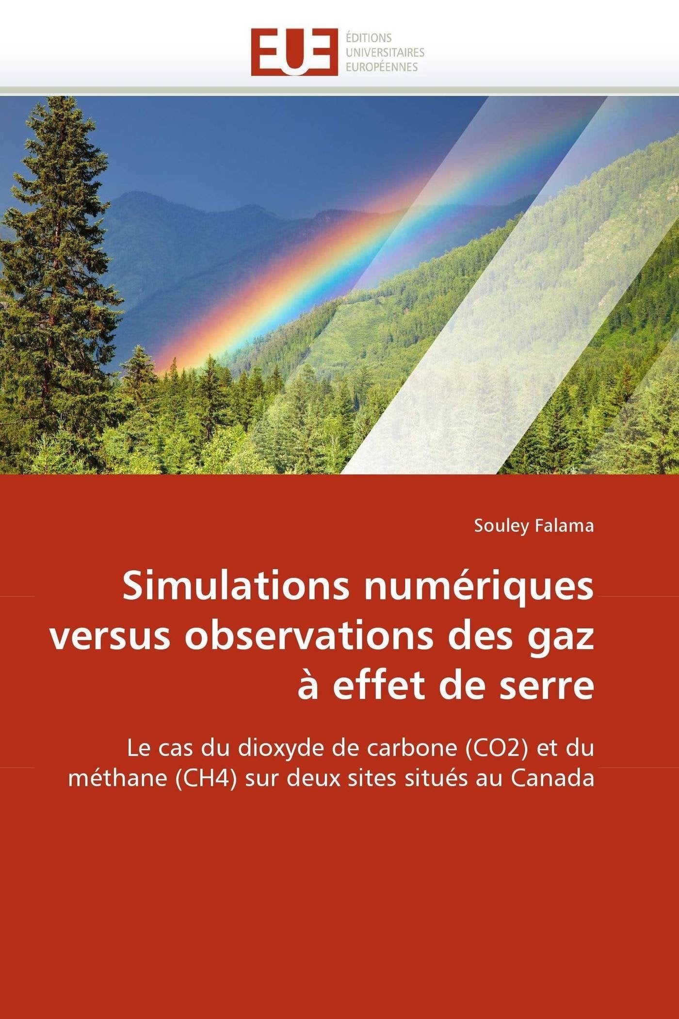 Simulations numériques versus observations des gaz à effet de serre: Le cas du dioxyde de carbone (CO2) et du méthane (CH4) sur deux sites situés au Canada book