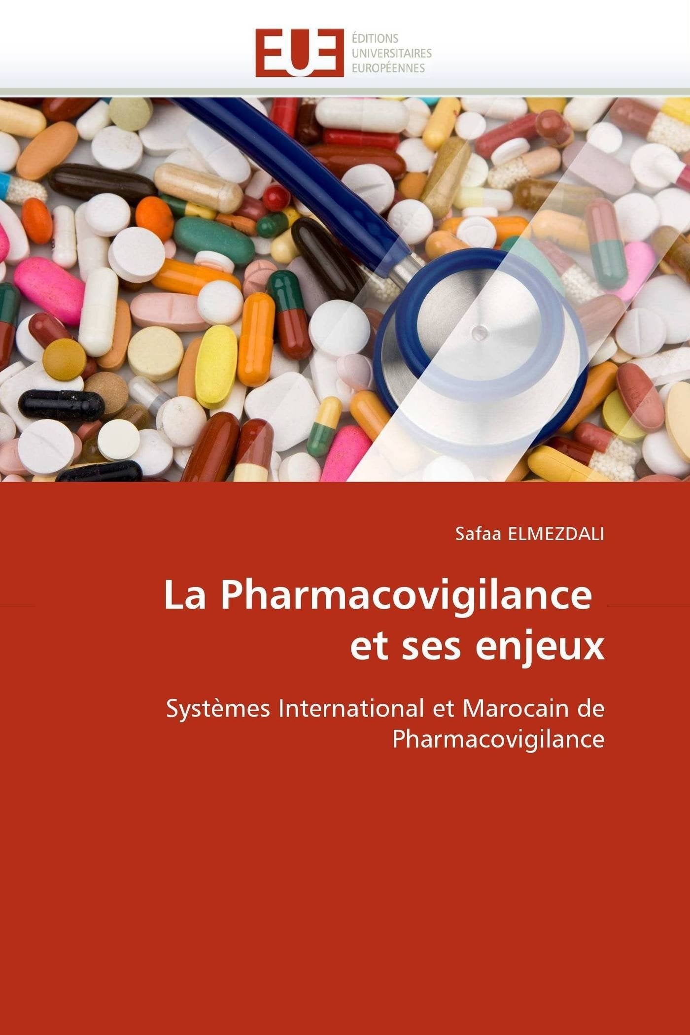 La Pharmacovigilance et ses enjeux: Systèmes International et Marocain de Pharmacovigilance book