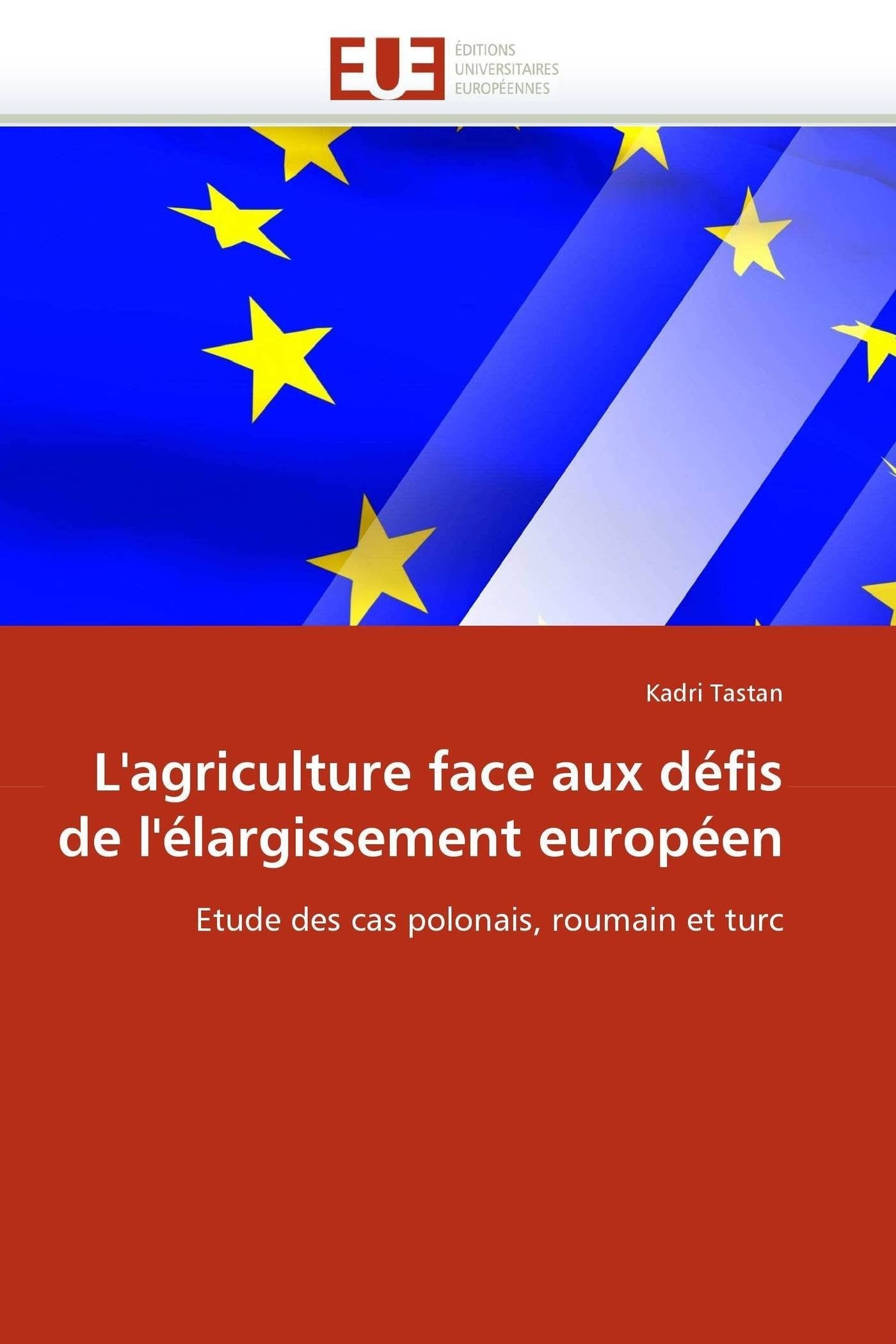 L'agriculture face aux défis de l'élargissement européen: Etude des cas polonais, roumain et turc book