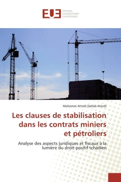 Les clauses de stabilisation dans les contrats miniers et pétroliers : Analyse des aspects juridiques et fiscaux à la lumière du droit positif tchadien Law