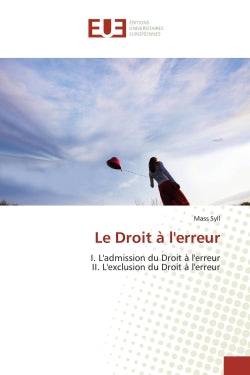 Le Droit à l'erreur : I. L'admission du Droit à l'erreur II. L'exclusion du Droit à l'erreur Law