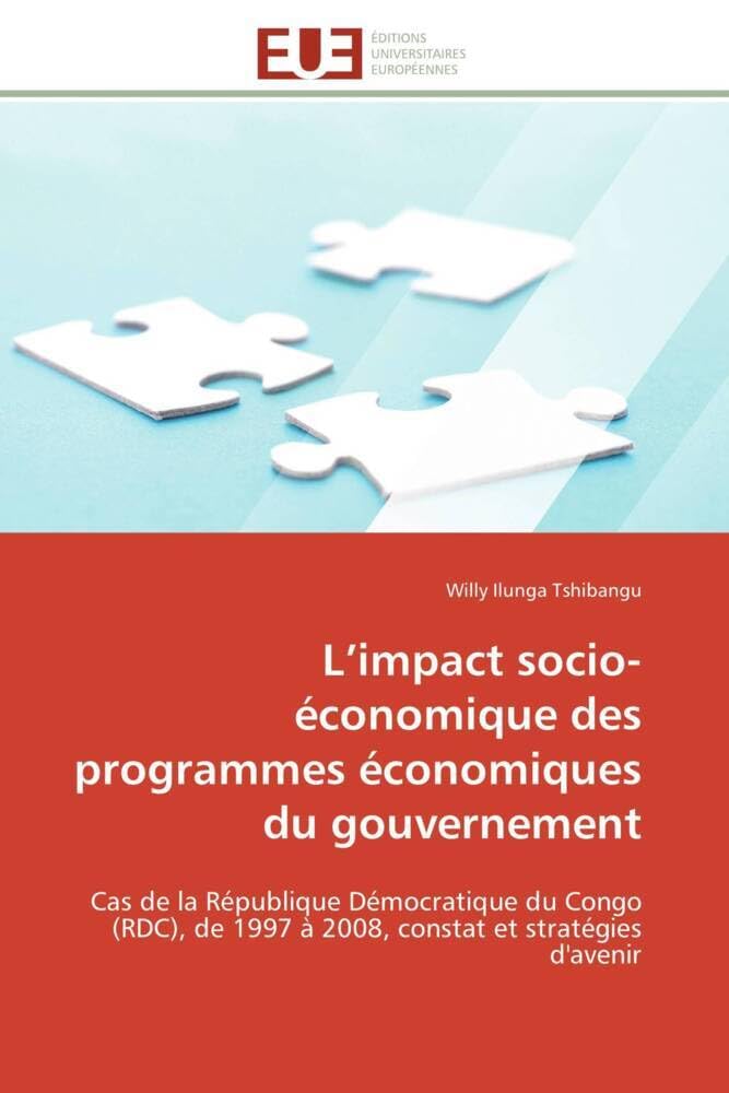 L’impact socio-économique des programmes économiques du gouvernement: Cas de la République Démocratique du Congo (RDC), de 1997 à 2008, constat et stratégies d'avenir book