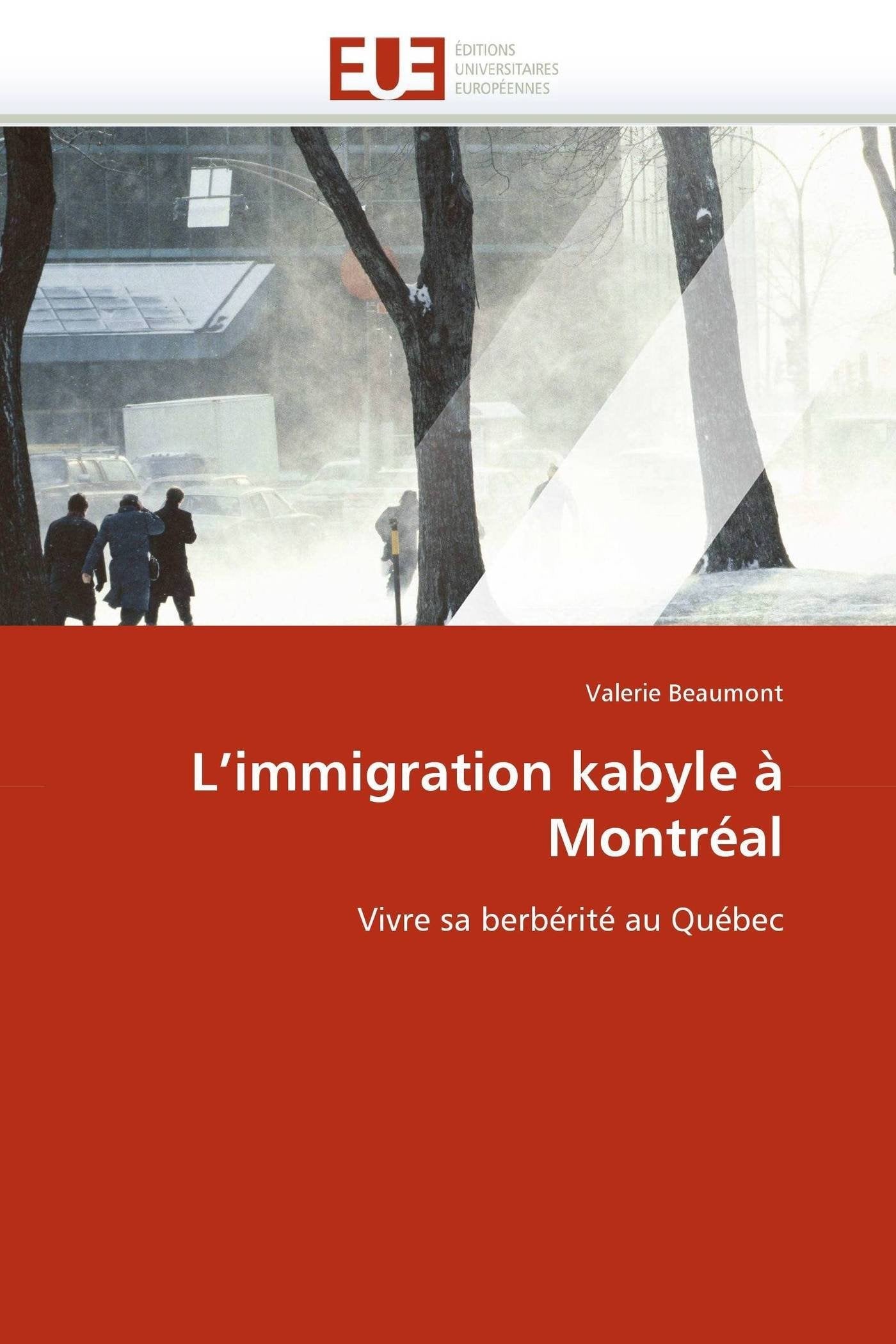 L'immigration kabyle à Montréal: Vivre sa berbérité au Québec book