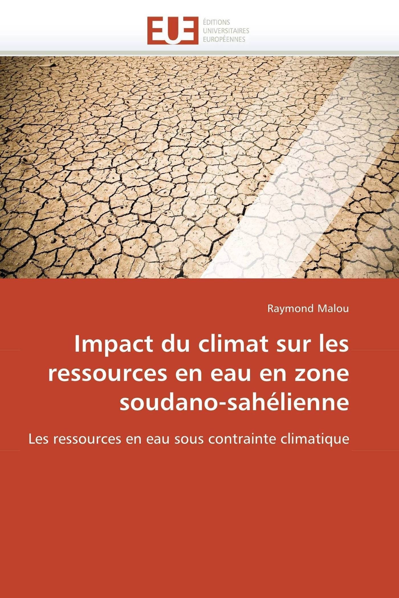 Impact du climat sur les ressources en eau en zone soudano-sahélienne: Les ressources en eau sous contrainte climatique book