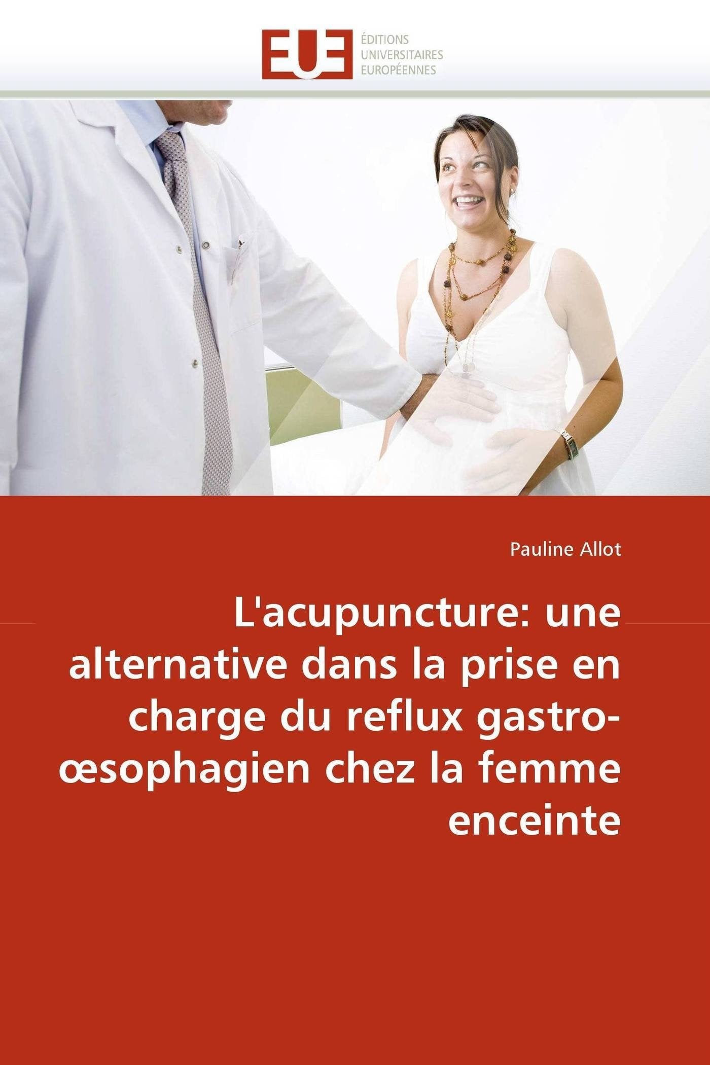 L'acupuncture: une alternative dans la prise en charge du reflux gastro-œsophagien chez la femme enceinte book