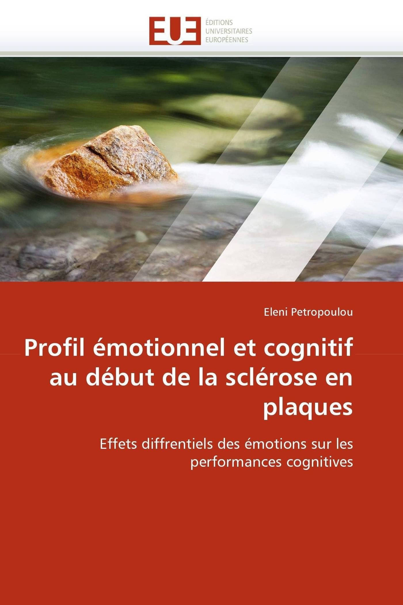 Profil émotionnel et cognitif au début de la sclérose en plaques: Effets diffrentiels des émotions sur les performances cognitives book