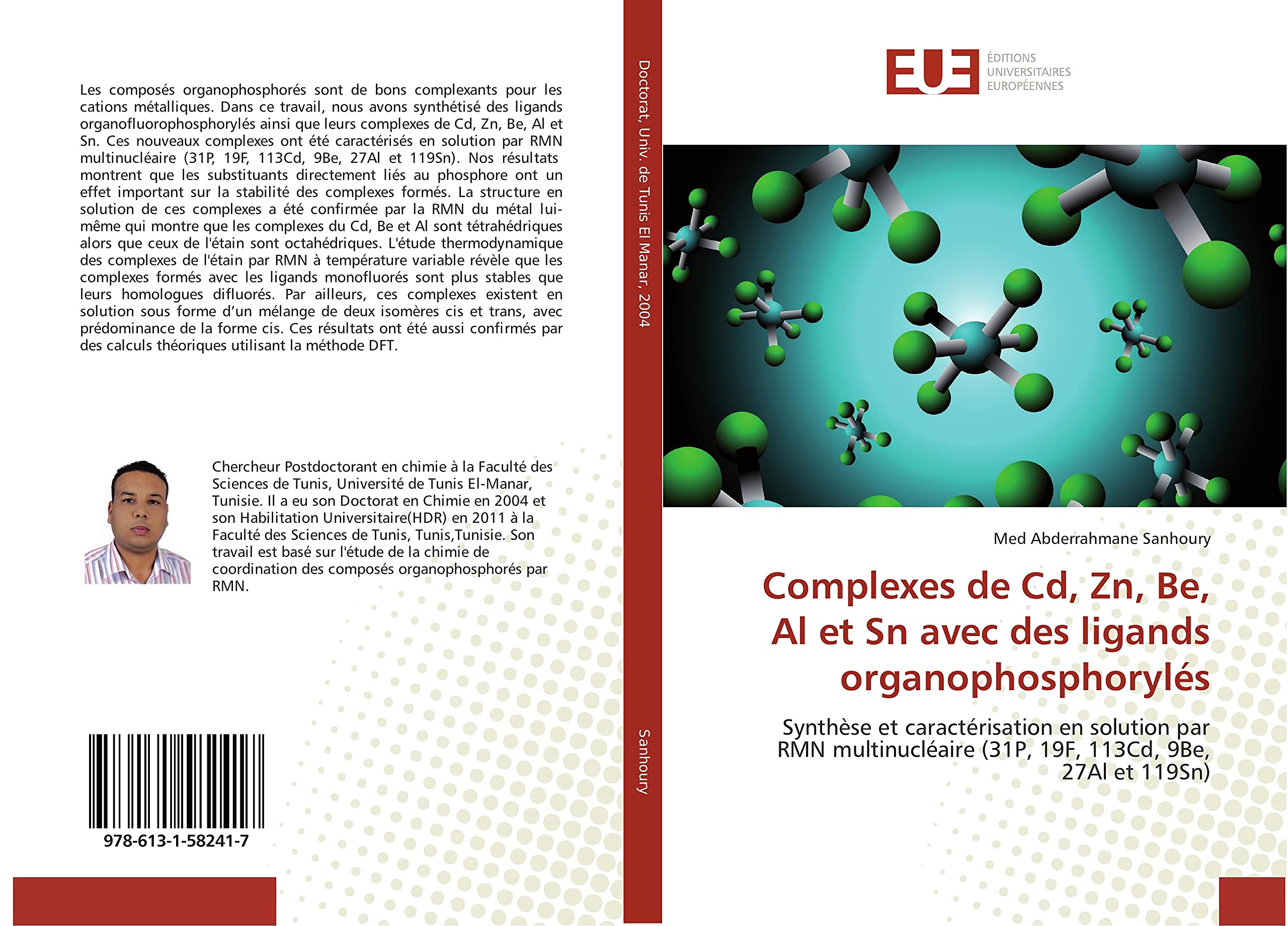 Complexes de Cd, Zn, Be, Al et Sn avec des ligands organophosphorylés: Synthèse et caractérisation en solution par RMN multinucléaire (31P, 19F, 113Cd, 9Be, 27Al et 119Sn) book