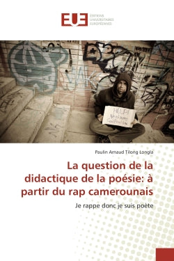 La question de la didactique de la poésie : à partir du rap camerounais : Je rappe donc je suis poète book