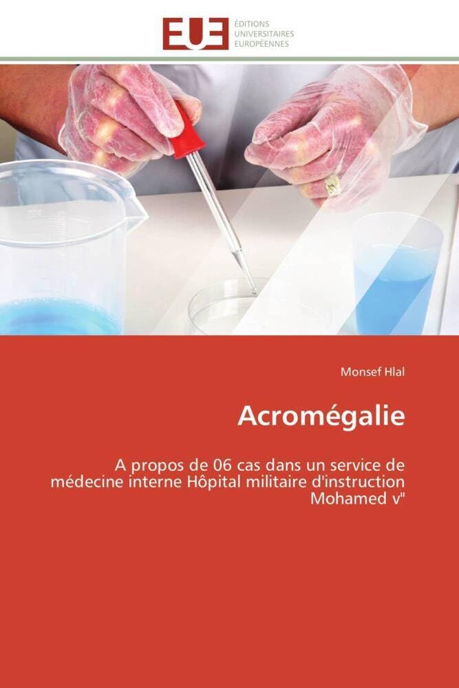 Acromégalie: A propos de 06 cas dans un service de médecine interne Hôpital militaire d'instruction Mohamed v" book