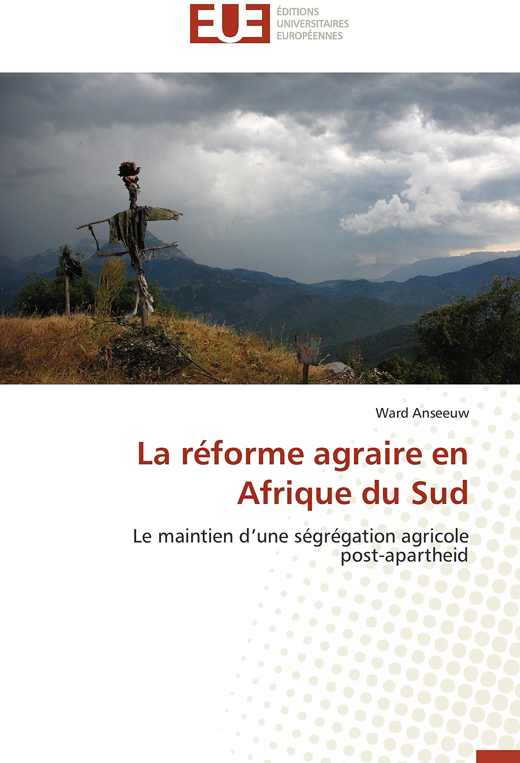 La réforme agraire en Afrique du Sud: Le maintien d'une ségrégation agricole post-apartheid book