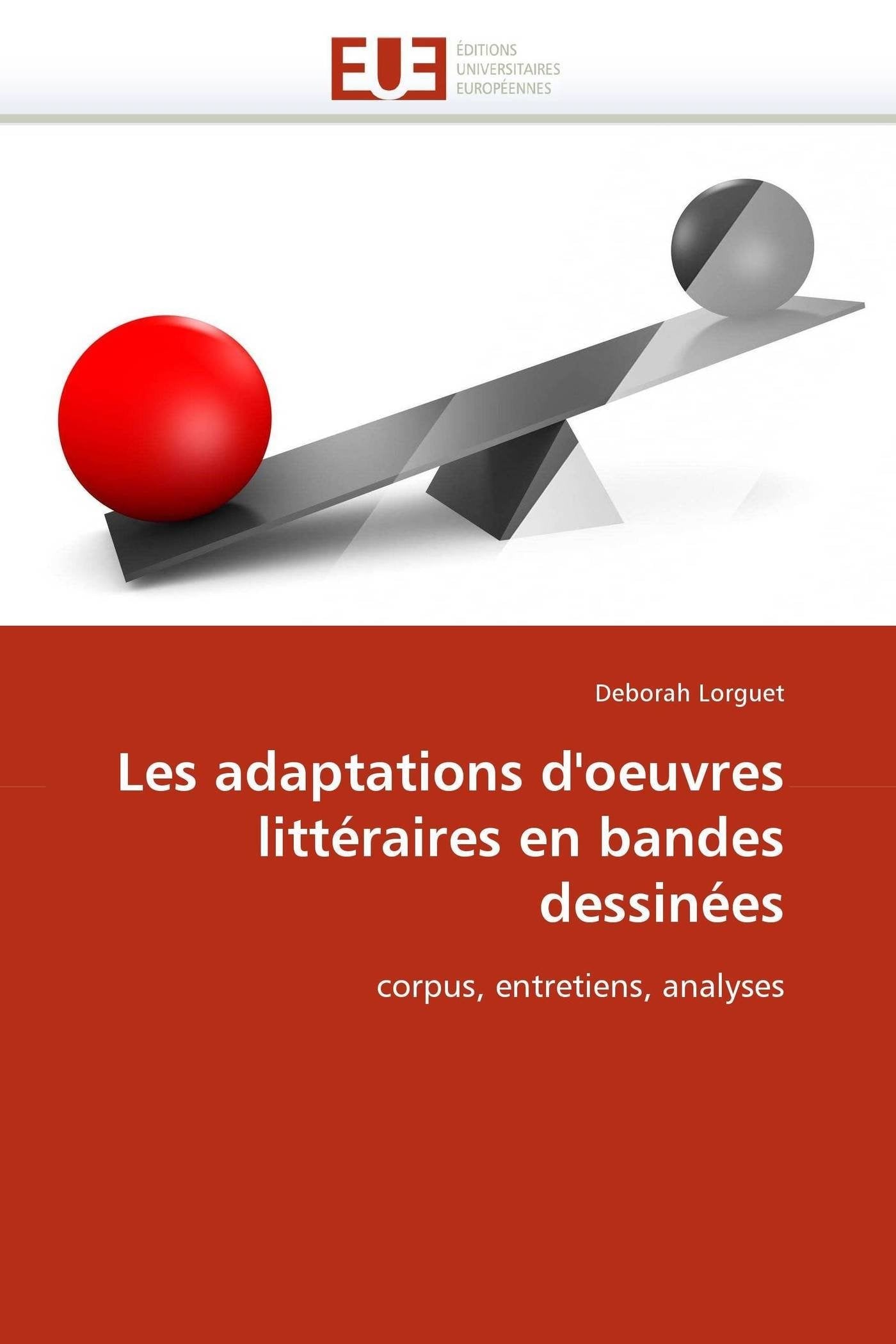 Les adaptations d'oeuvres littéraires en bandes dessinées: corpus, entretiens, analyses book