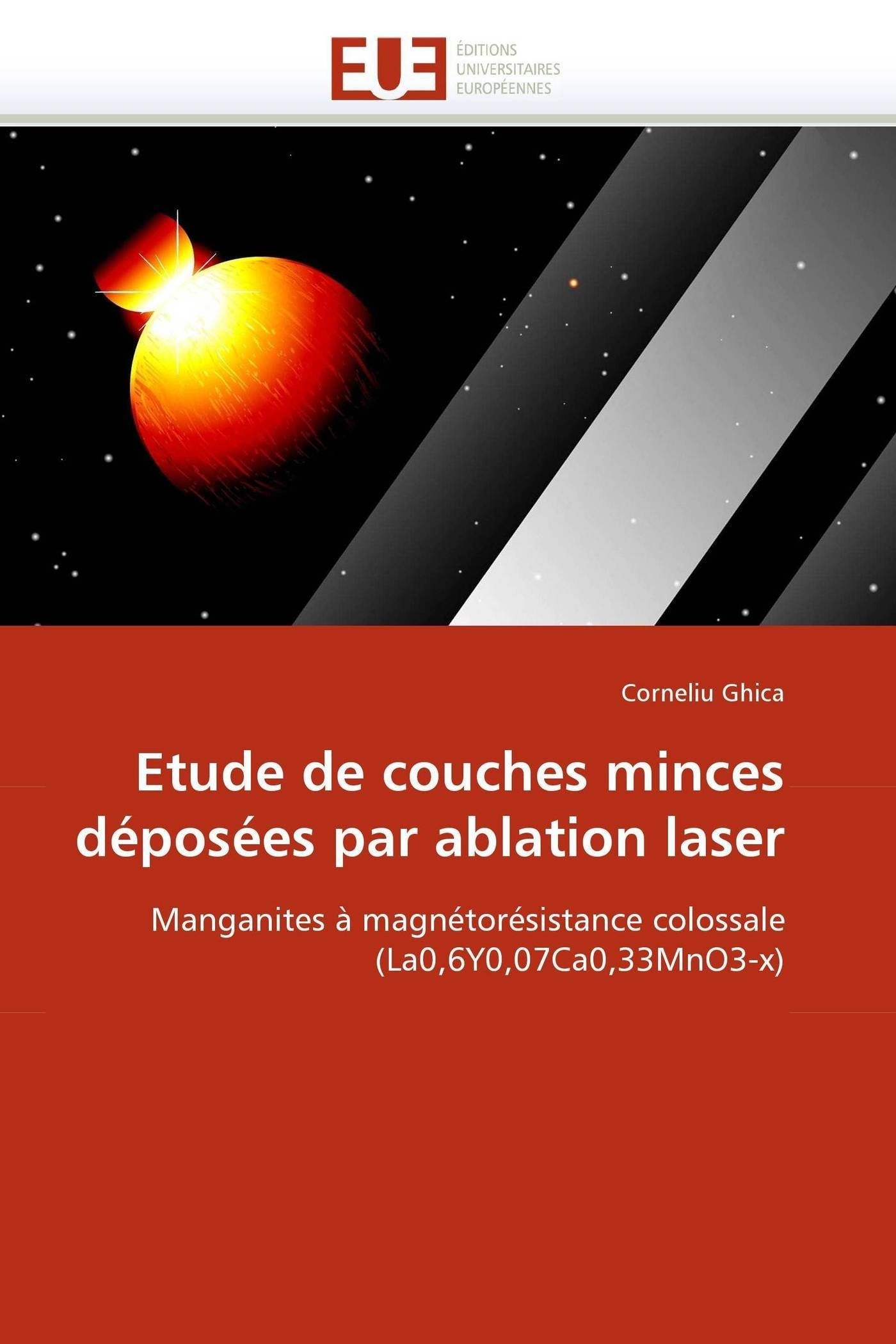 Etude de couches minces déposées par ablation laser: Manganites à magnétorésistance colossale (La0,6Y0,07Ca0,33MnO3-x) book