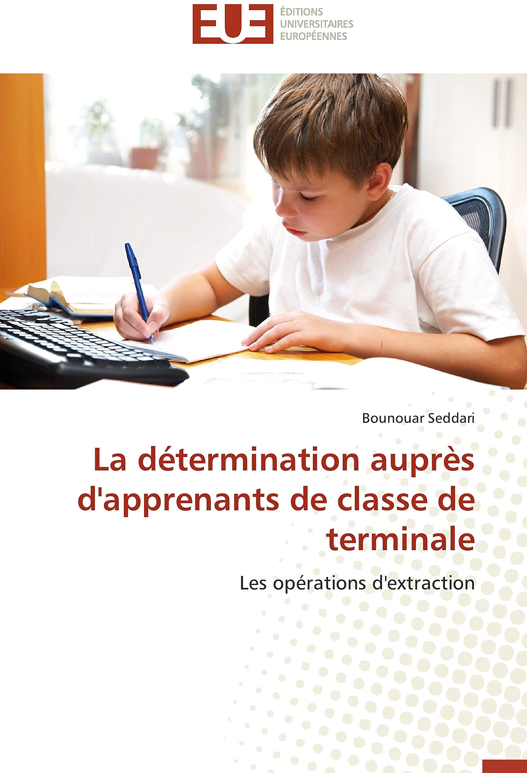 La détermination auprès d'apprenants de classe de terminale: Les opérations d'extraction book