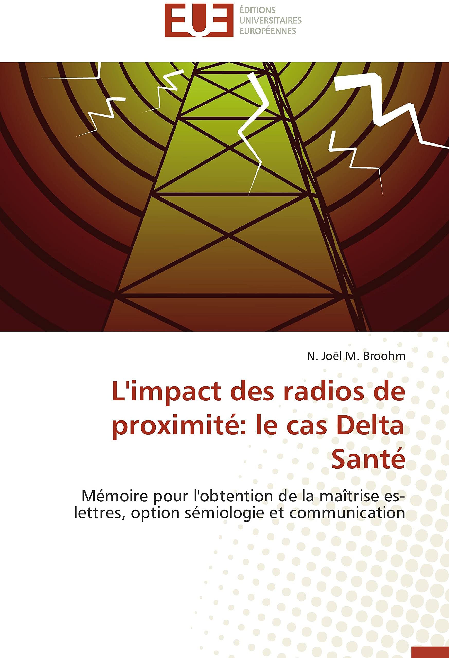 L'impact des radios de proximité: le cas Delta Santé: Mémoire pour l'obtention de la maîtrise es-lettres, option sémiologie et communication book