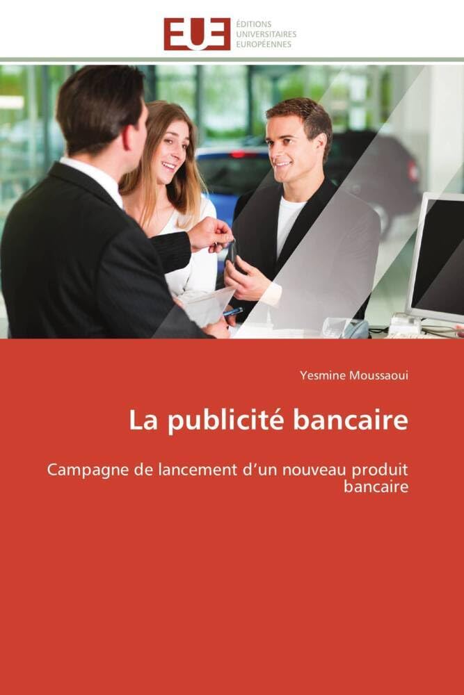 La publicité bancaire: Campagne de lancement d’un nouveau produit bancaire book
