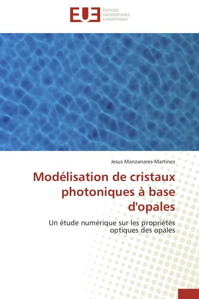 Modélisation de cristaux photoniques à base d'opales: Un étude numérique sur les propriétés optiques des opales book