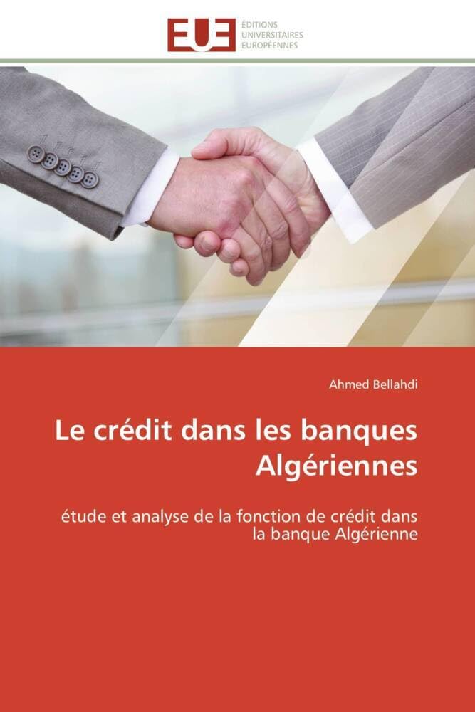 Le crédit dans les banques Algériennes: étude et analyse de la fonction de crédit dans la banque Algérienne book
