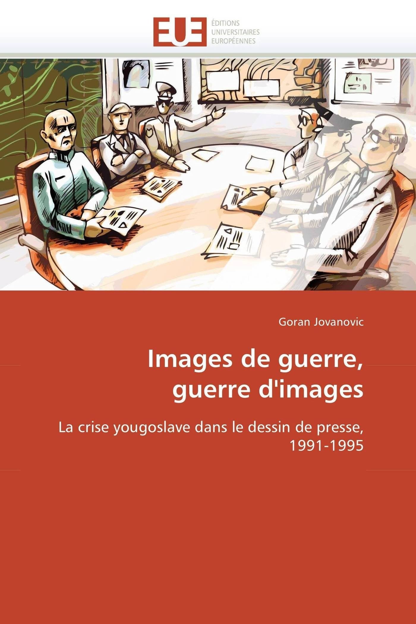 Images de guerre, guerre d'images: La crise yougoslave dans le dessin de presse, 1991-1995 book