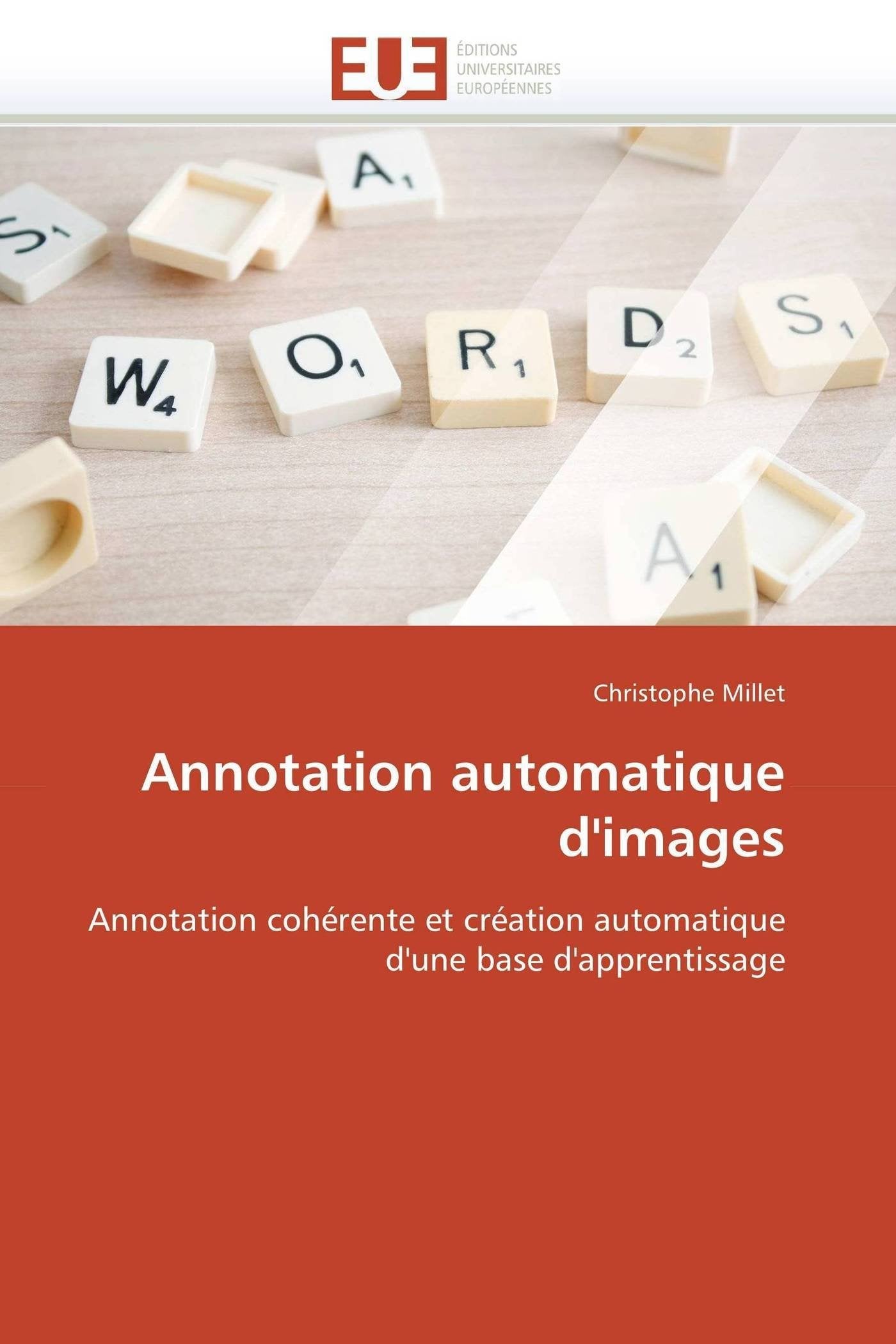 Annotation automatique d'images: Annotation cohérente et création automatique d'une base d'apprentissage book