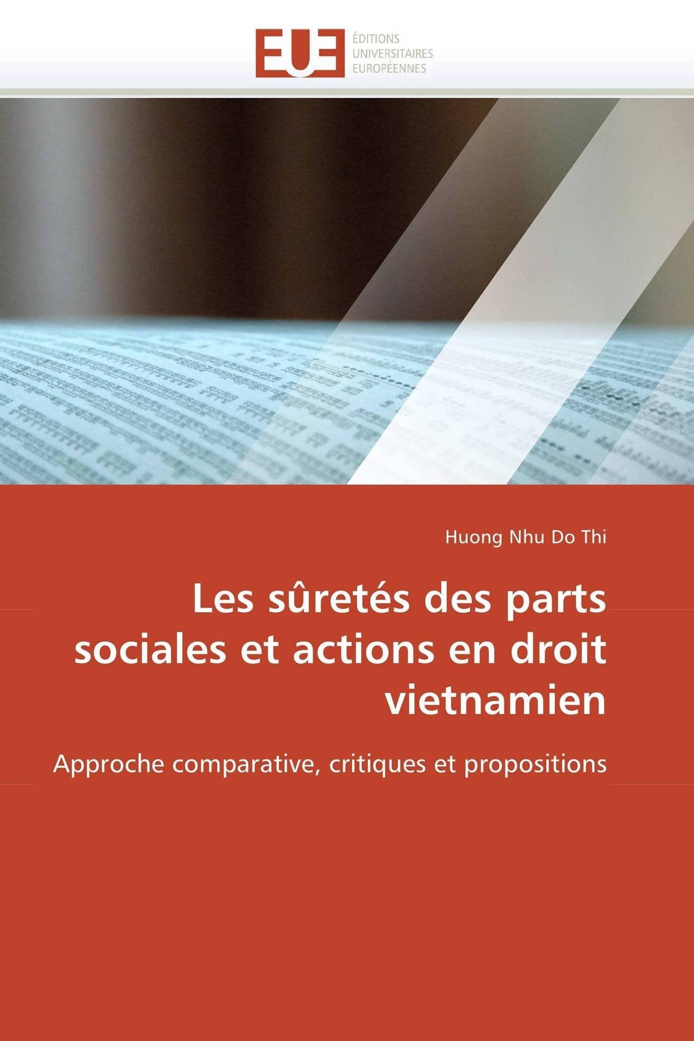 Les sûretés des parts sociales et actions en droit vietnamien: Approche comparative, critiques et propositions book