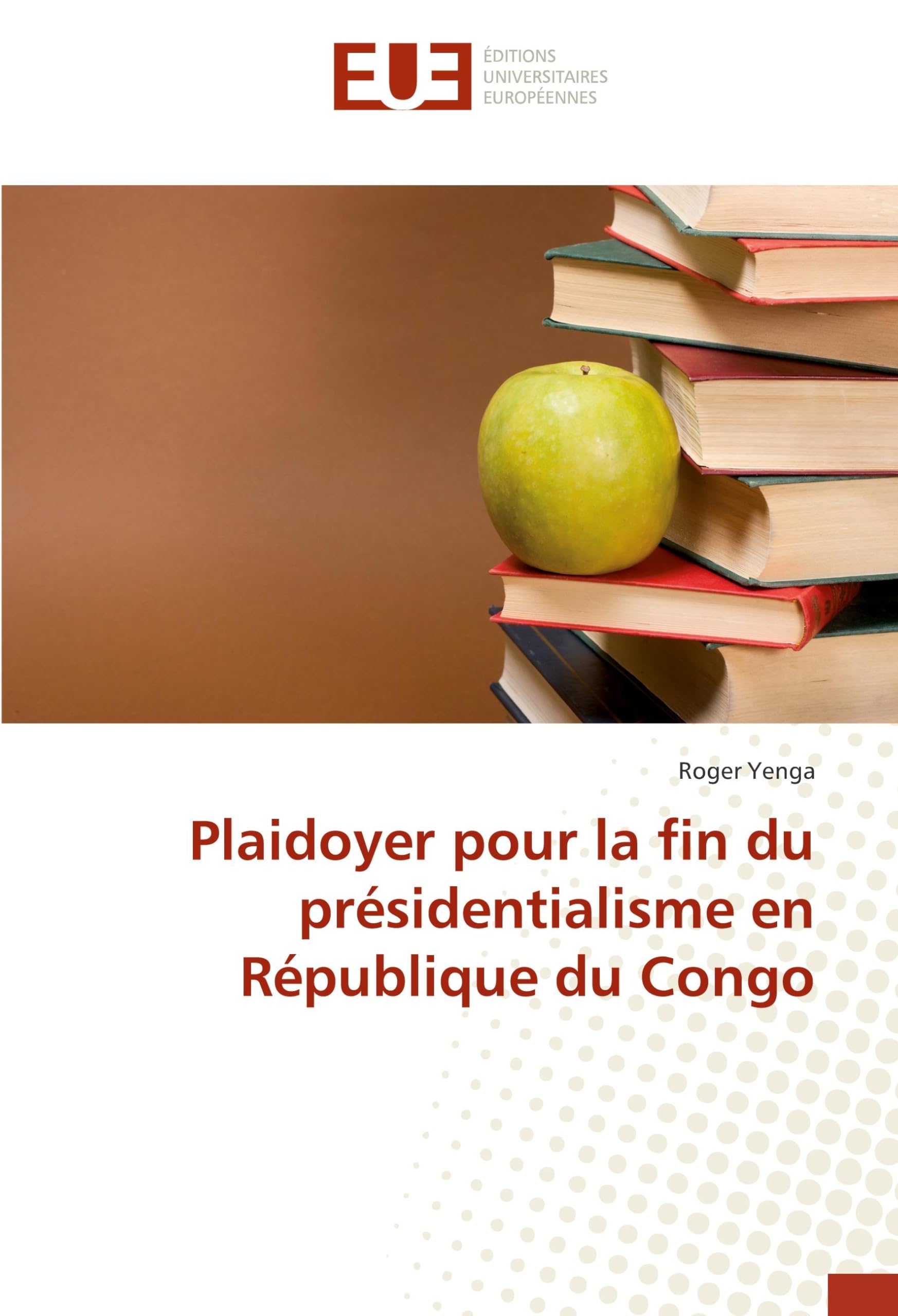 Plaidoyer pour la fin du présidentialisme en République du Congo book