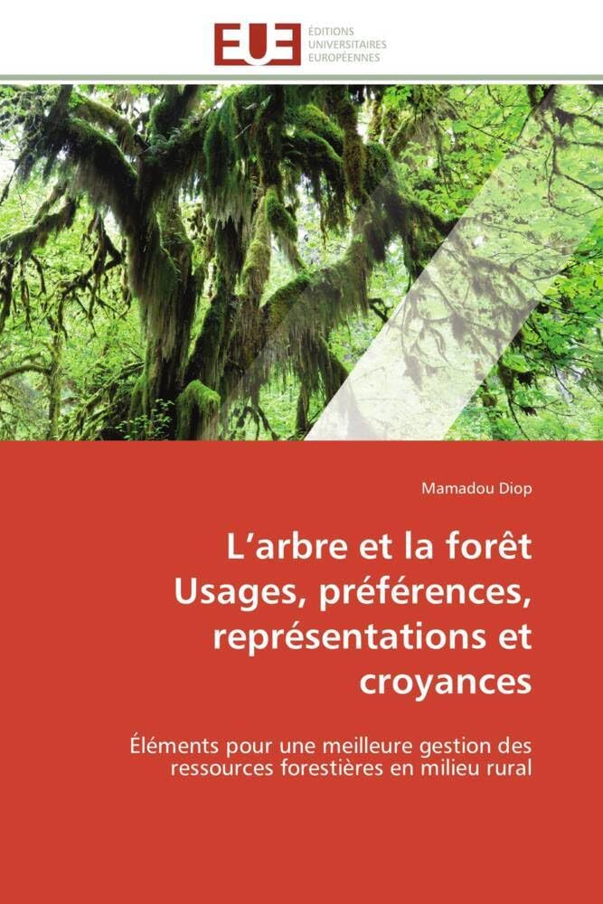 L arbre et la forêt usages, préférences, représentations et croyances book
