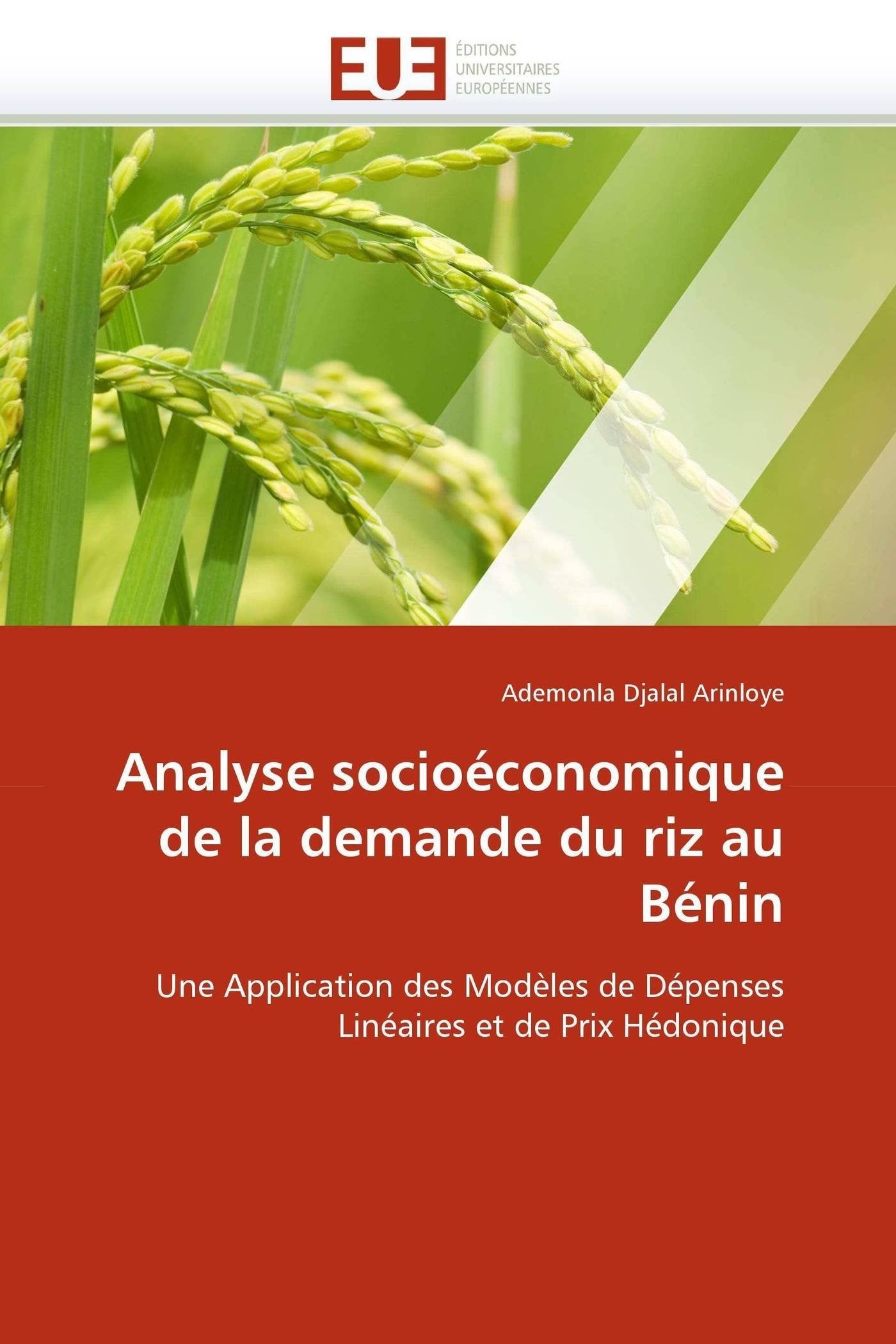 Analyse socioéconomique de la demande du riz au Bénin: Une Application des Modèles de Dépenses Linéaires et de Prix Hédonique book