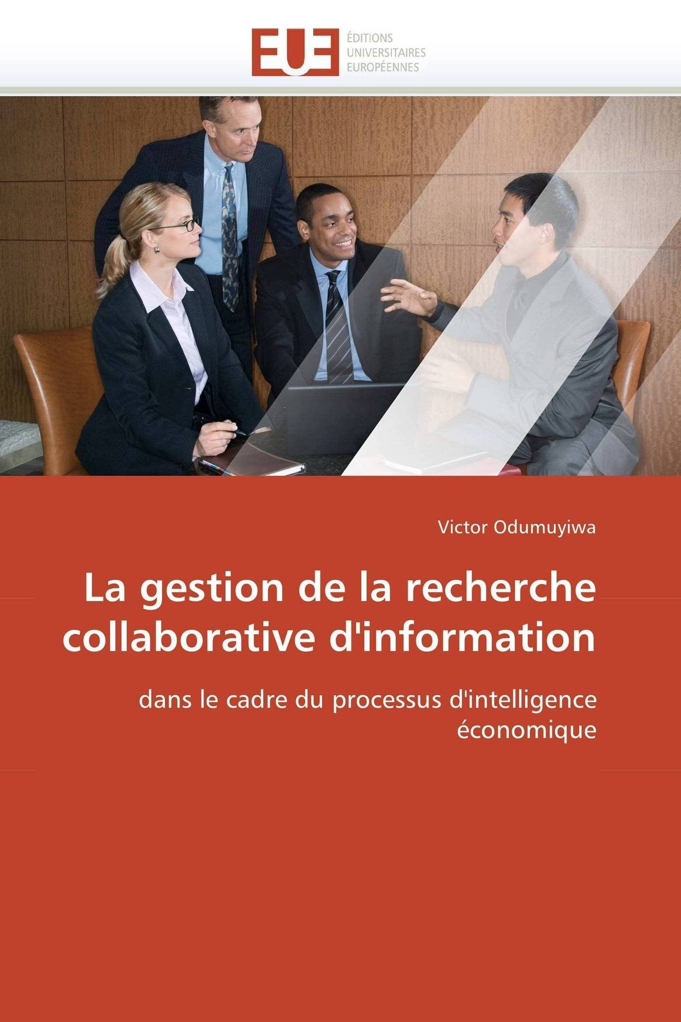 La gestion de la recherche collaborative d'information: dans le cadre du processus d'intelligence économique book