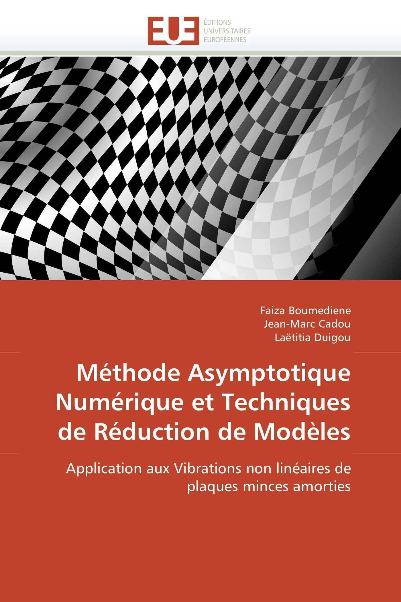 Méthode Asymptotique Numérique et Techniques de Réduction de Modèles: Application aux Vibrations non linéaires de plaques minces amorties book