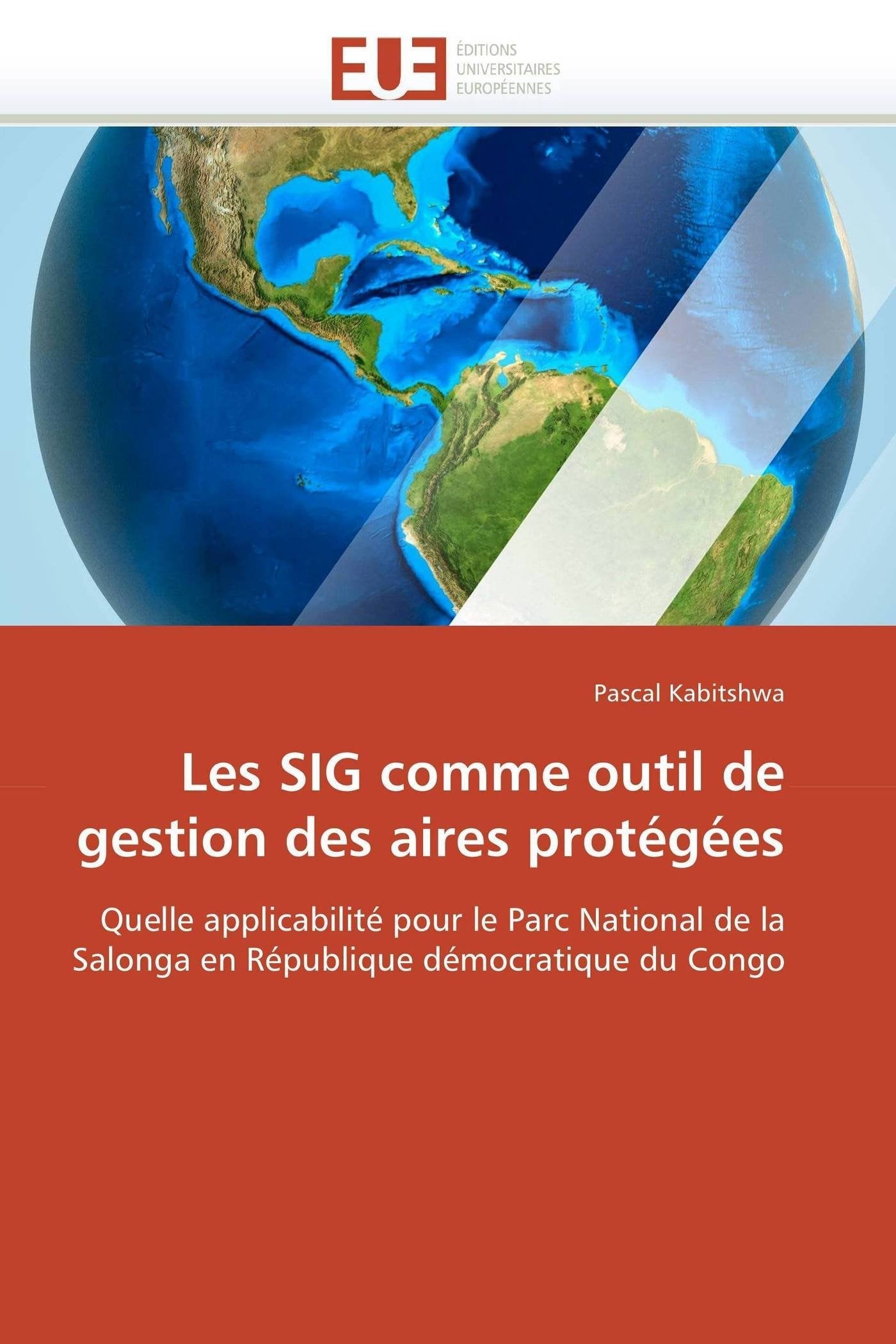 Les SIG comme outil de gestion des aires protégées: Quelle applicabilité pour le Parc National de la Salonga en République démocratique du Congo book