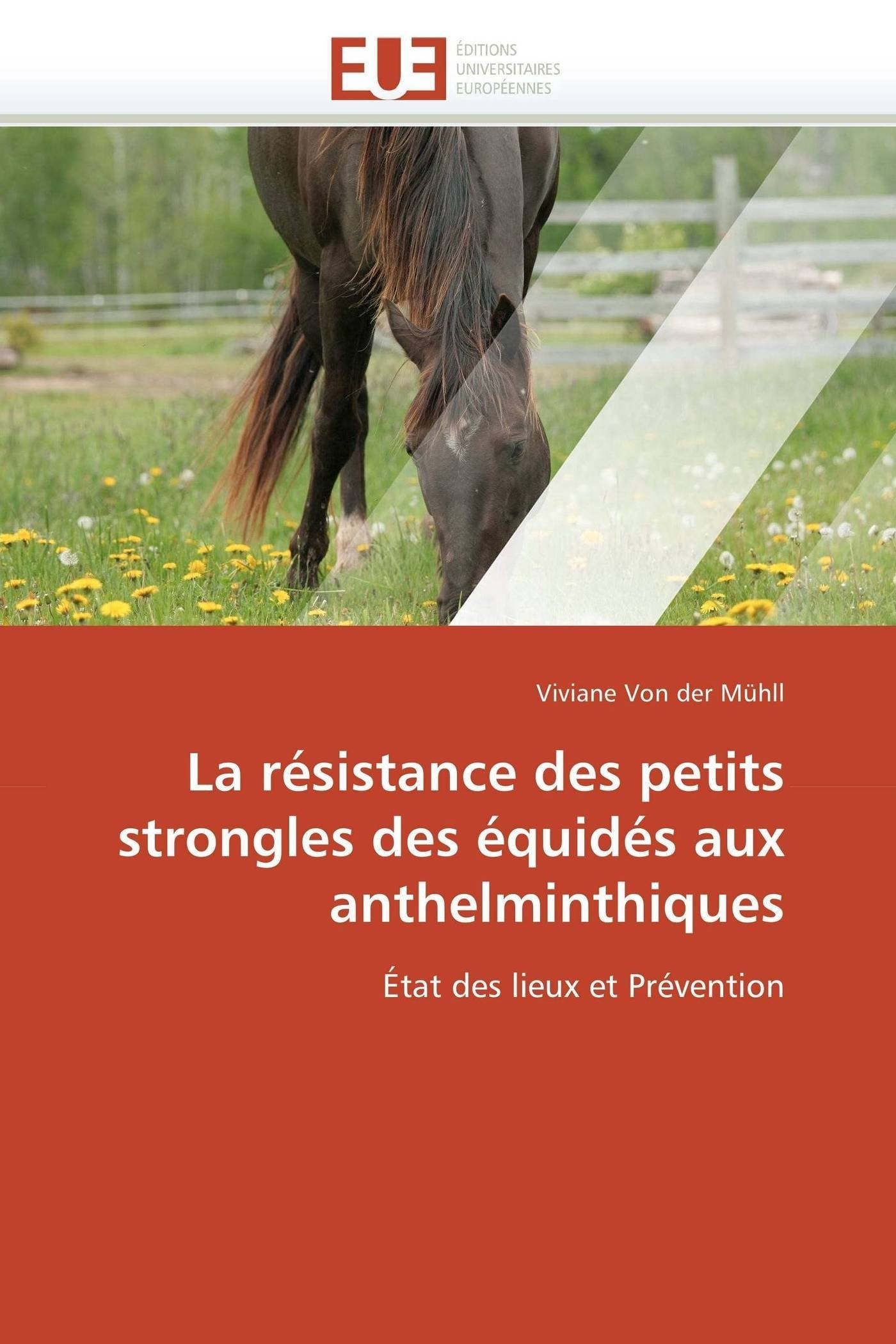 La résistance des petits strongles des équidés aux anthelminthiques: État des lieux et Prévention book