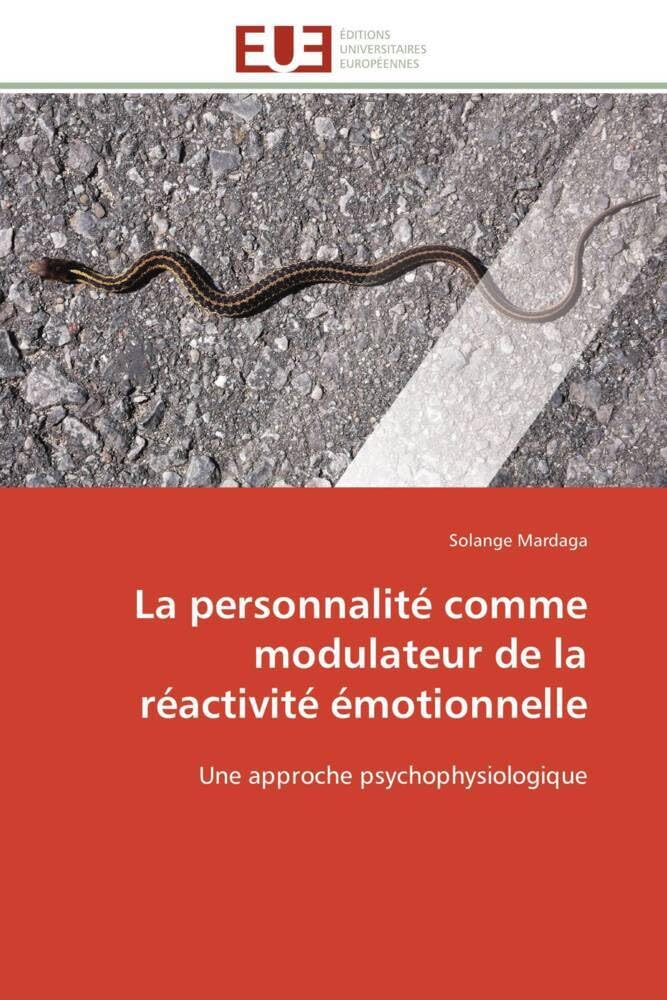 La personnalité comme modulateur de la réactivité émotionnelle: Une approche psychophysiologique book