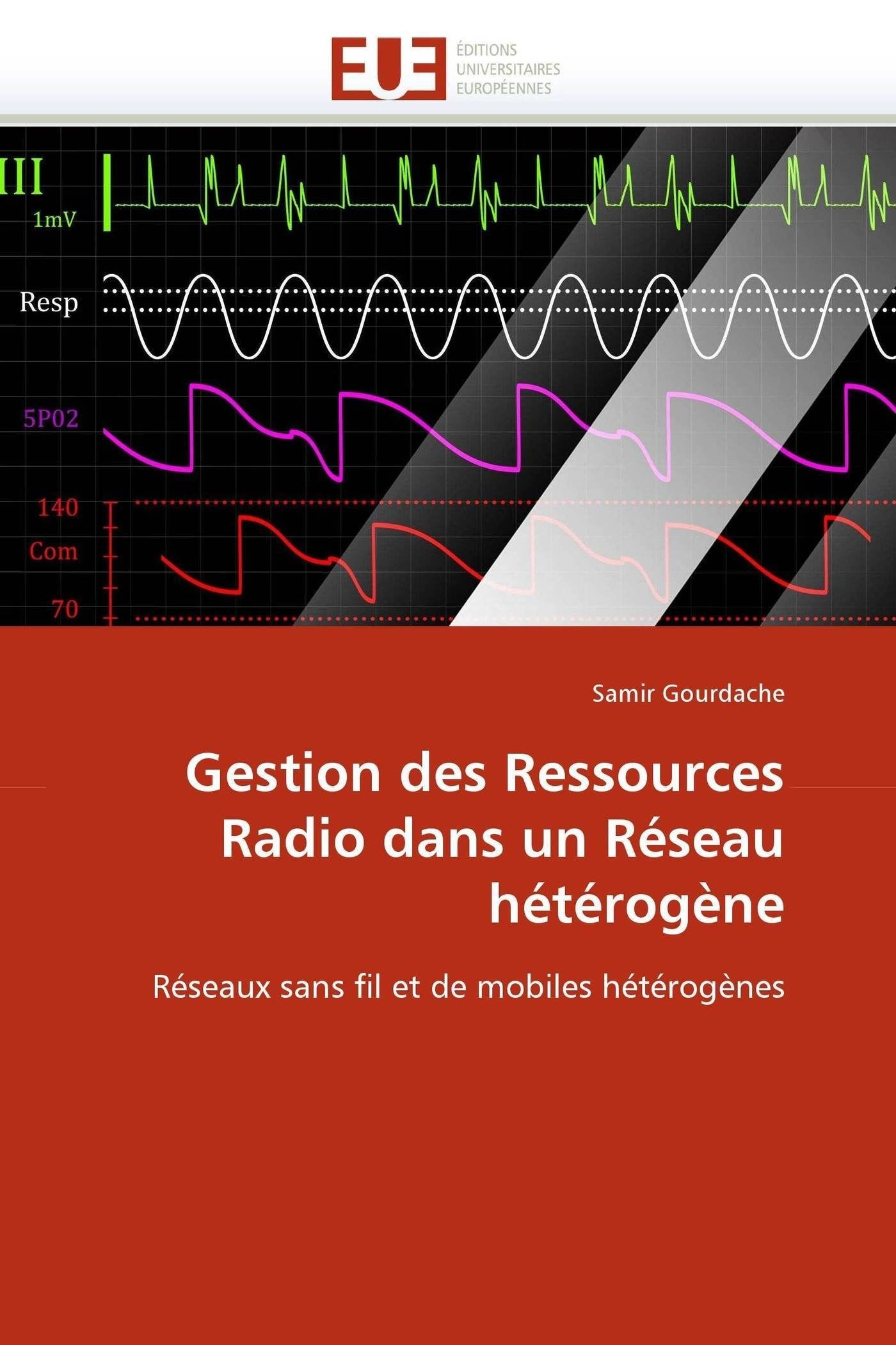 Gestion des Ressources Radio dans un Réseau hétérogène: Réseaux sans fil et de mobiles hétérogènes book