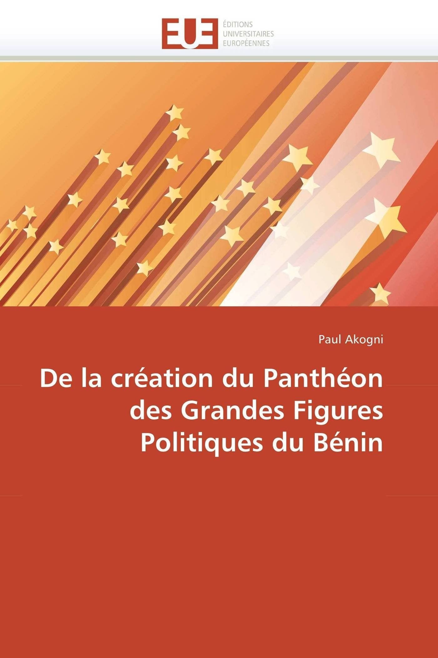 De la création du Panthéon des Grandes Figures Politiques du Bénin book