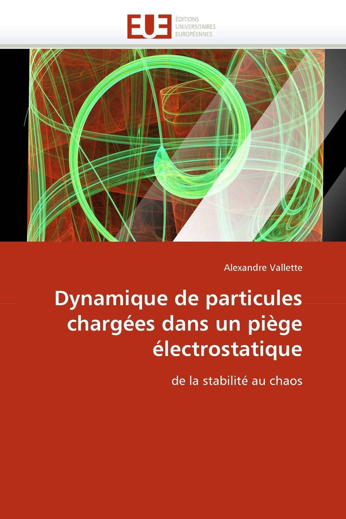 Dynamique de particules chargées dans un piège électrostatique: de la stabilité au chaos book