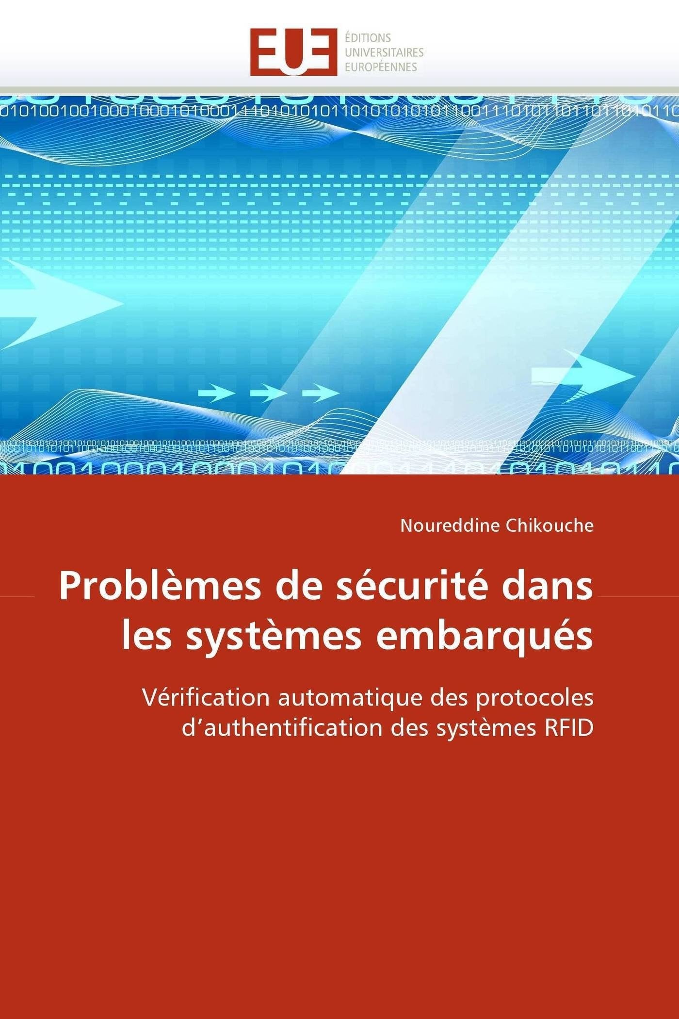 Problèmes de sécurité dans les systèmes embarqués: Vérification automatique des protocoles d'authentification des systèmes RFID book