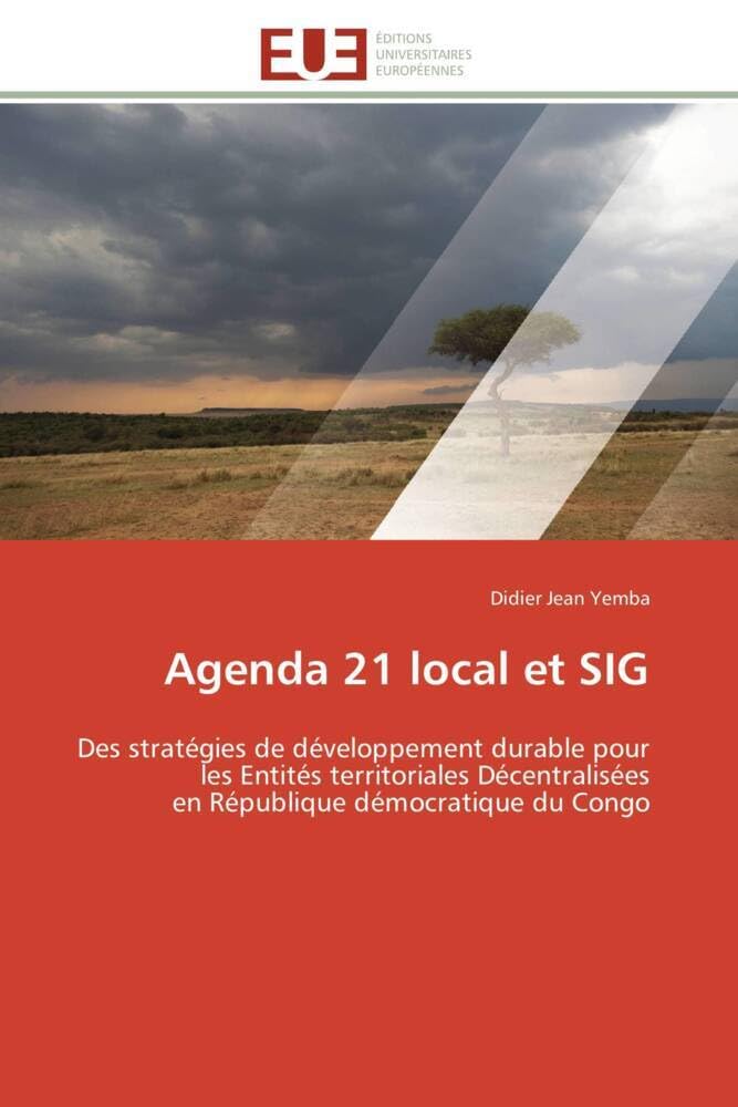 Agenda 21 local et SIG: Des stratégies de développement durable pour les Entités territoriales Décentralisées en République book